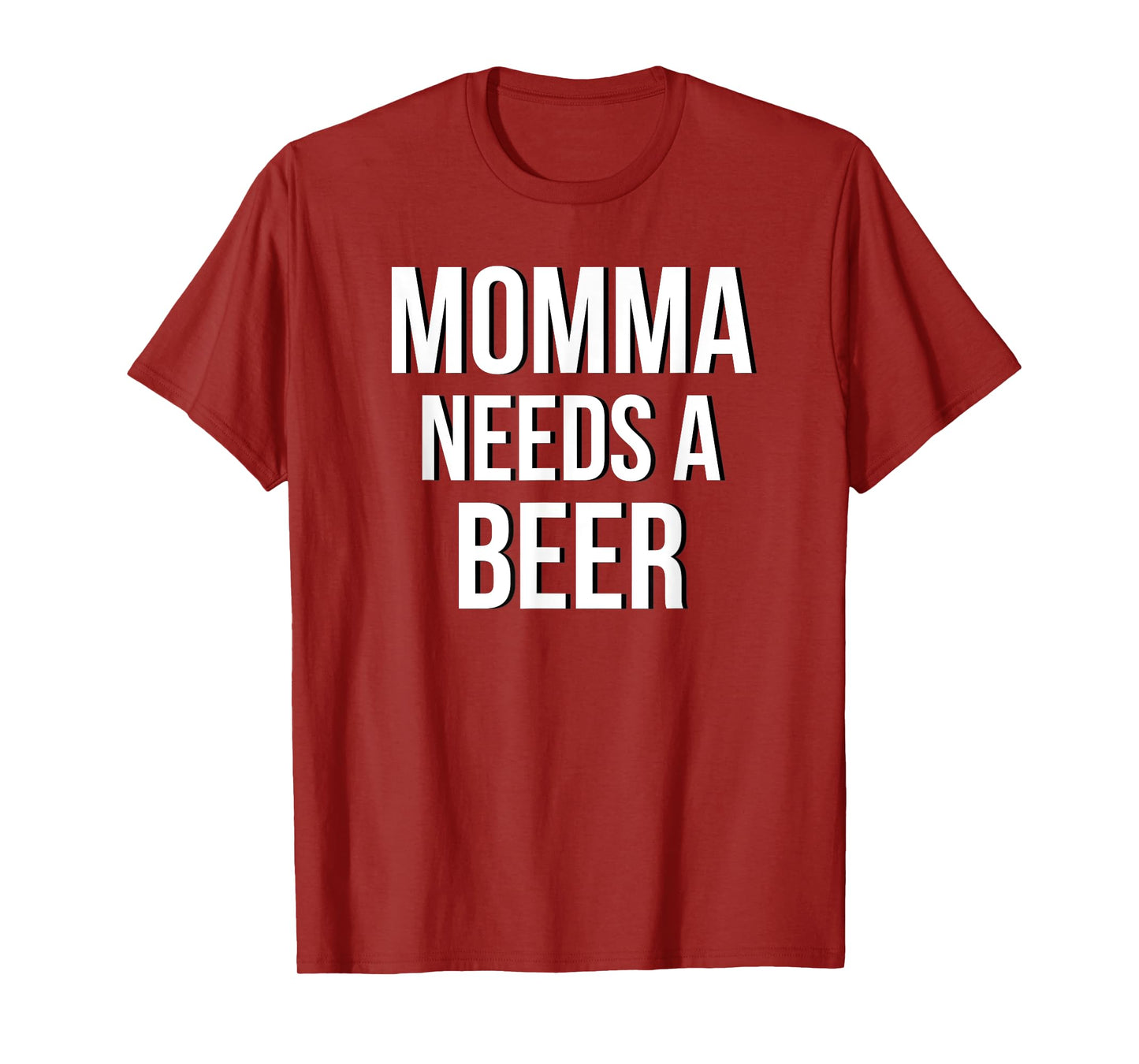 MOMMA NEEDS A BEER Funny Drinking Party Birthday Shirt