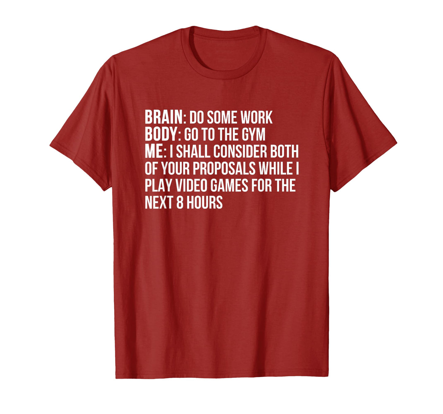 Brain do some work body go to the gym T-Shirt