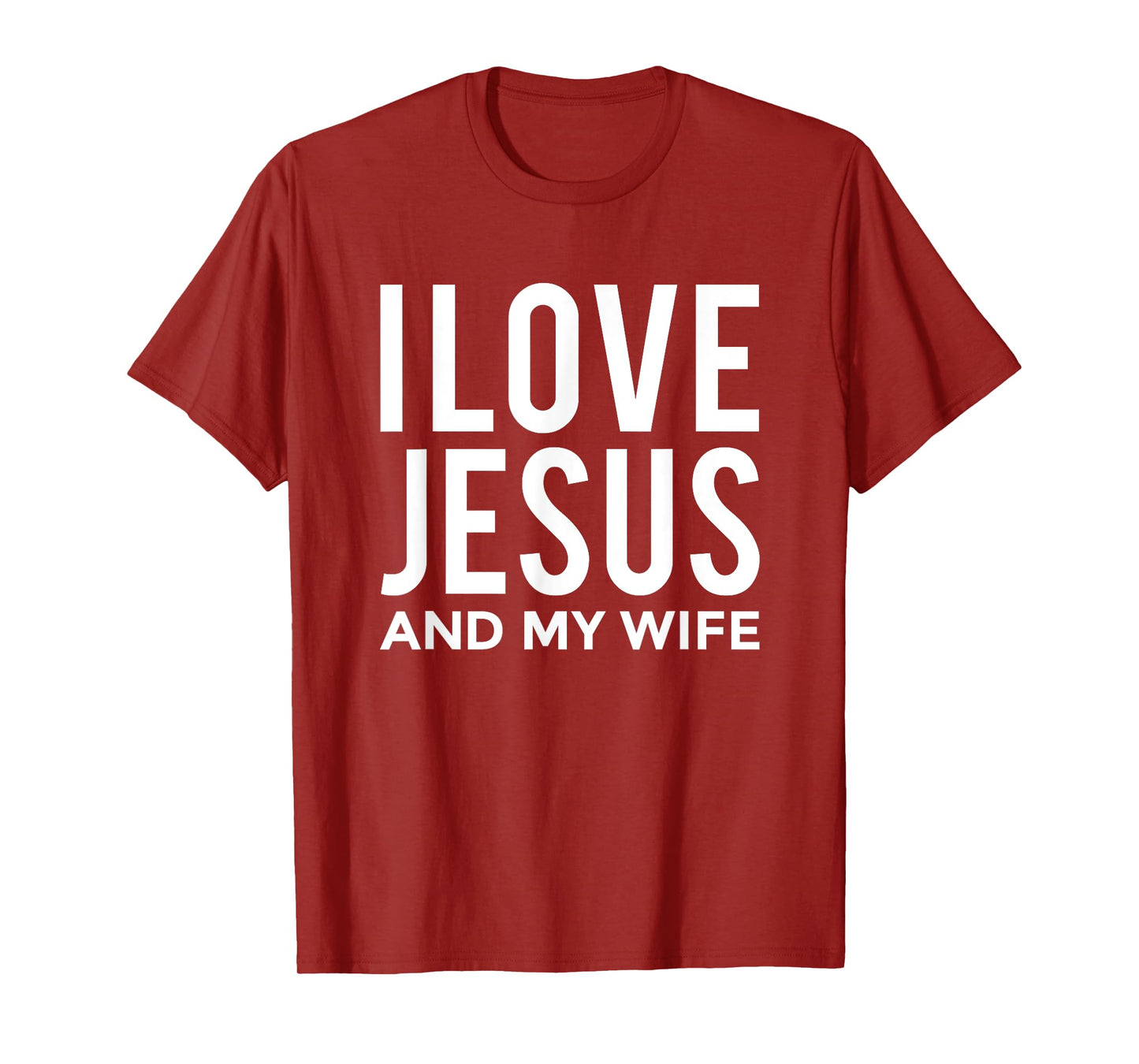 I Love Jesus and my Wife T-Shirt Funny Marriage Message T-Shirt