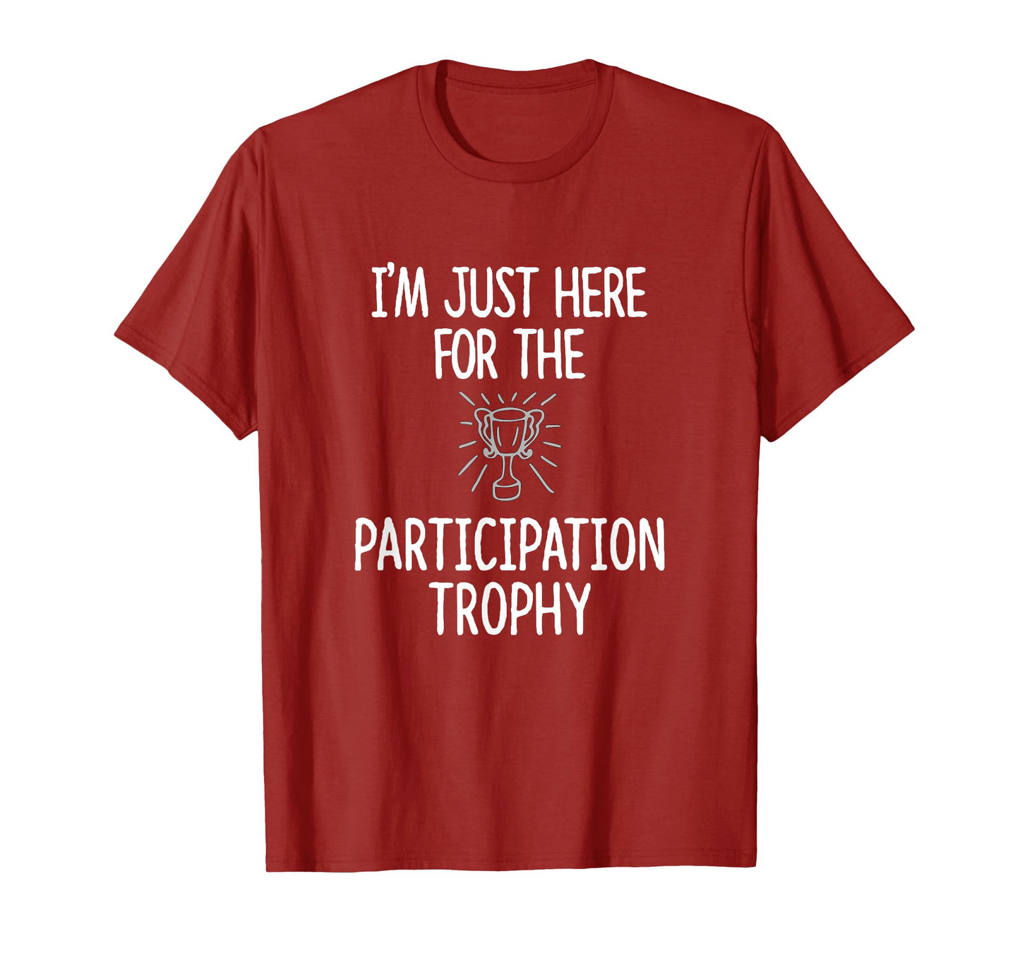 Just Here For the Participation Trophy Funny Lazy Gen Z T-Shirt