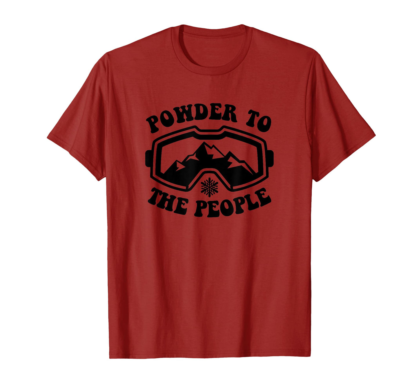 Powder To The People Skiing Winter Sports Ski Snowboard T-Shirt