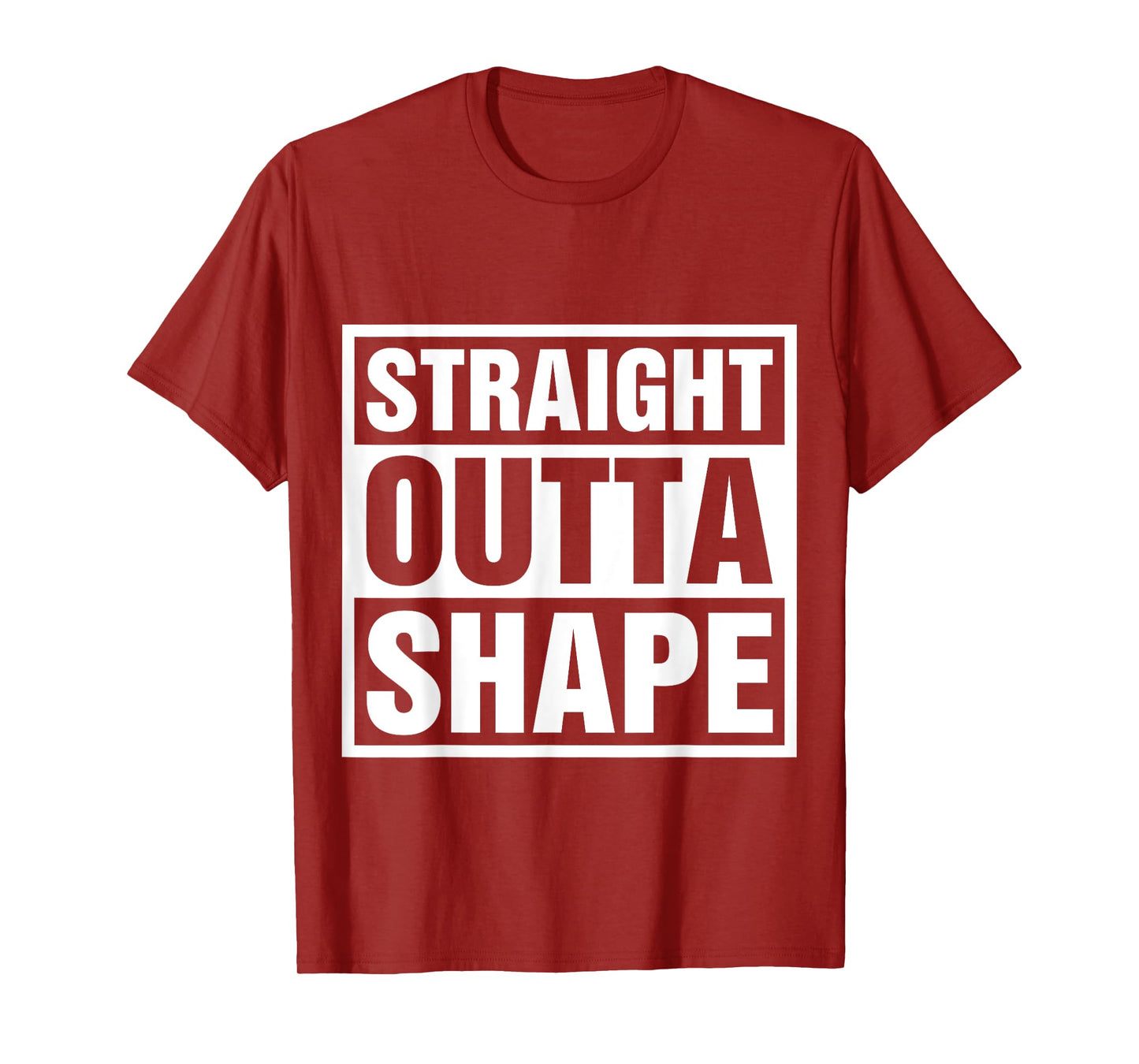 Straight Outta Shape Funny Workout & Fitness T-Shirt