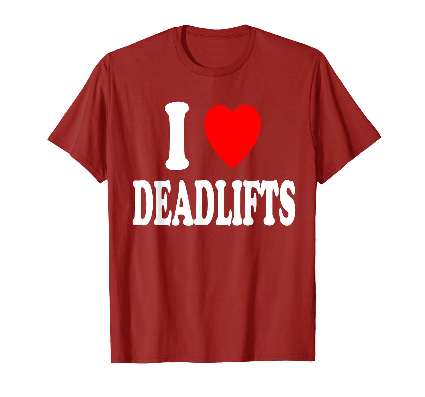I Heart (Love) Deadlifts Weightlifting Gym Powerlifting T-Shirt