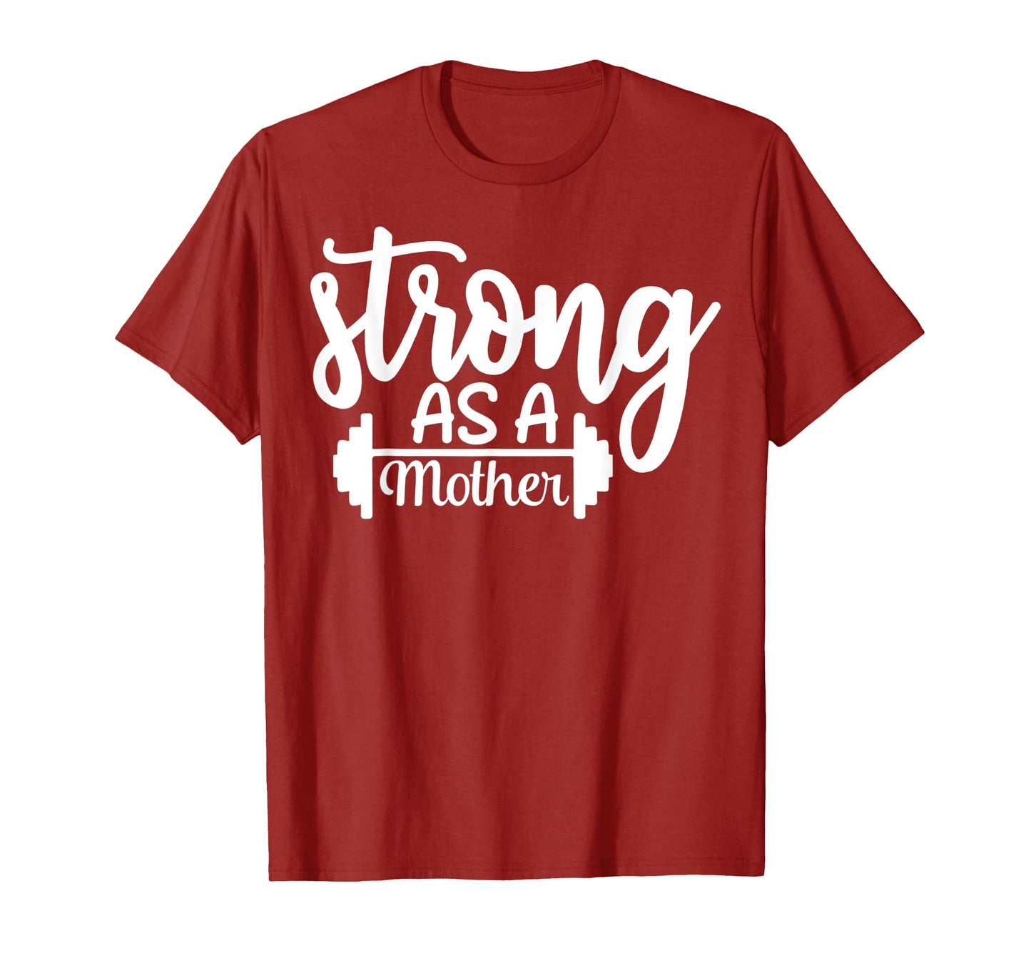 Strong As A Mother Exercise Fitness Workout Gym Gift T-Shirt