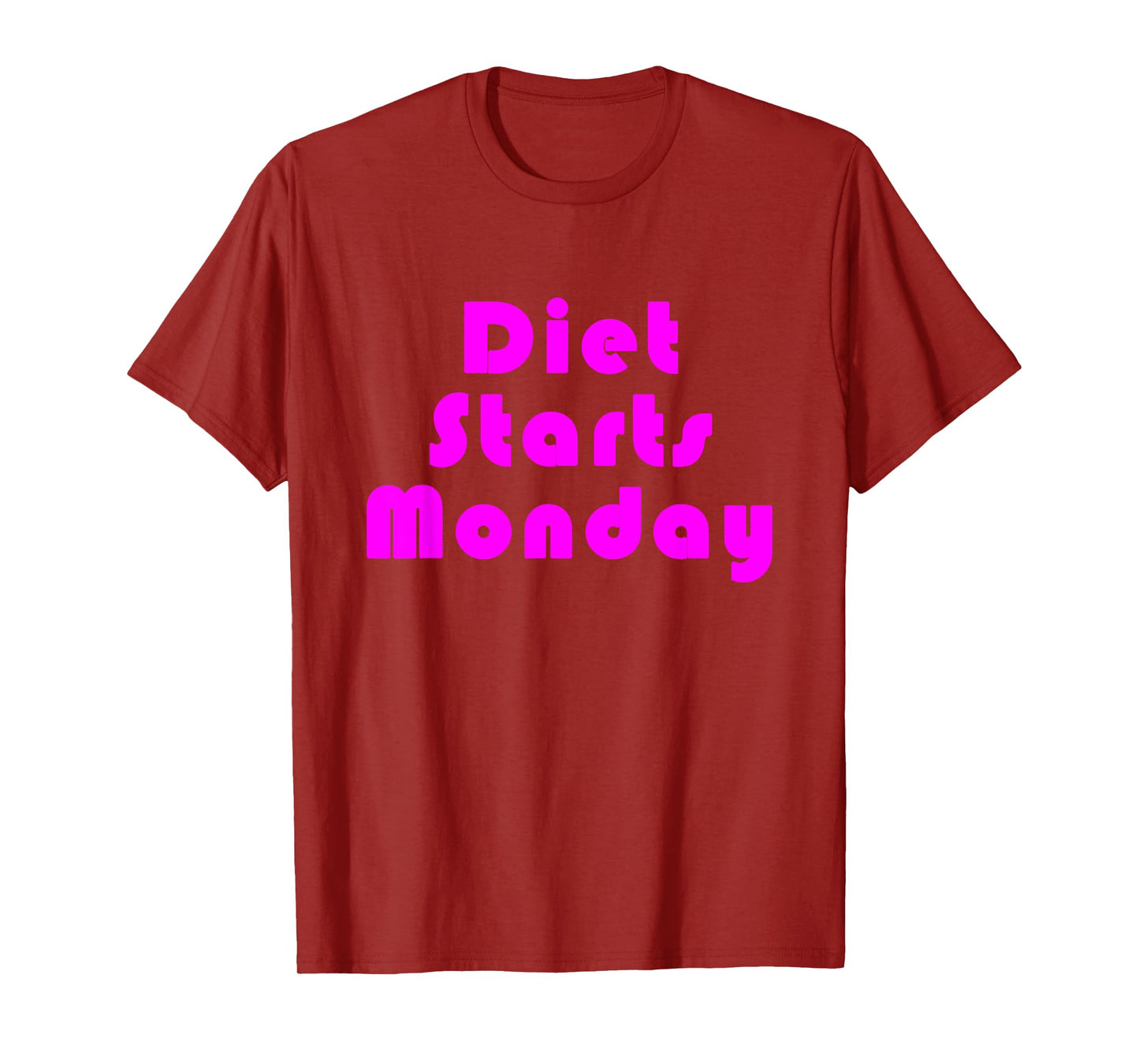 Diet Starts Monday Funny and Motivational T-Shirt