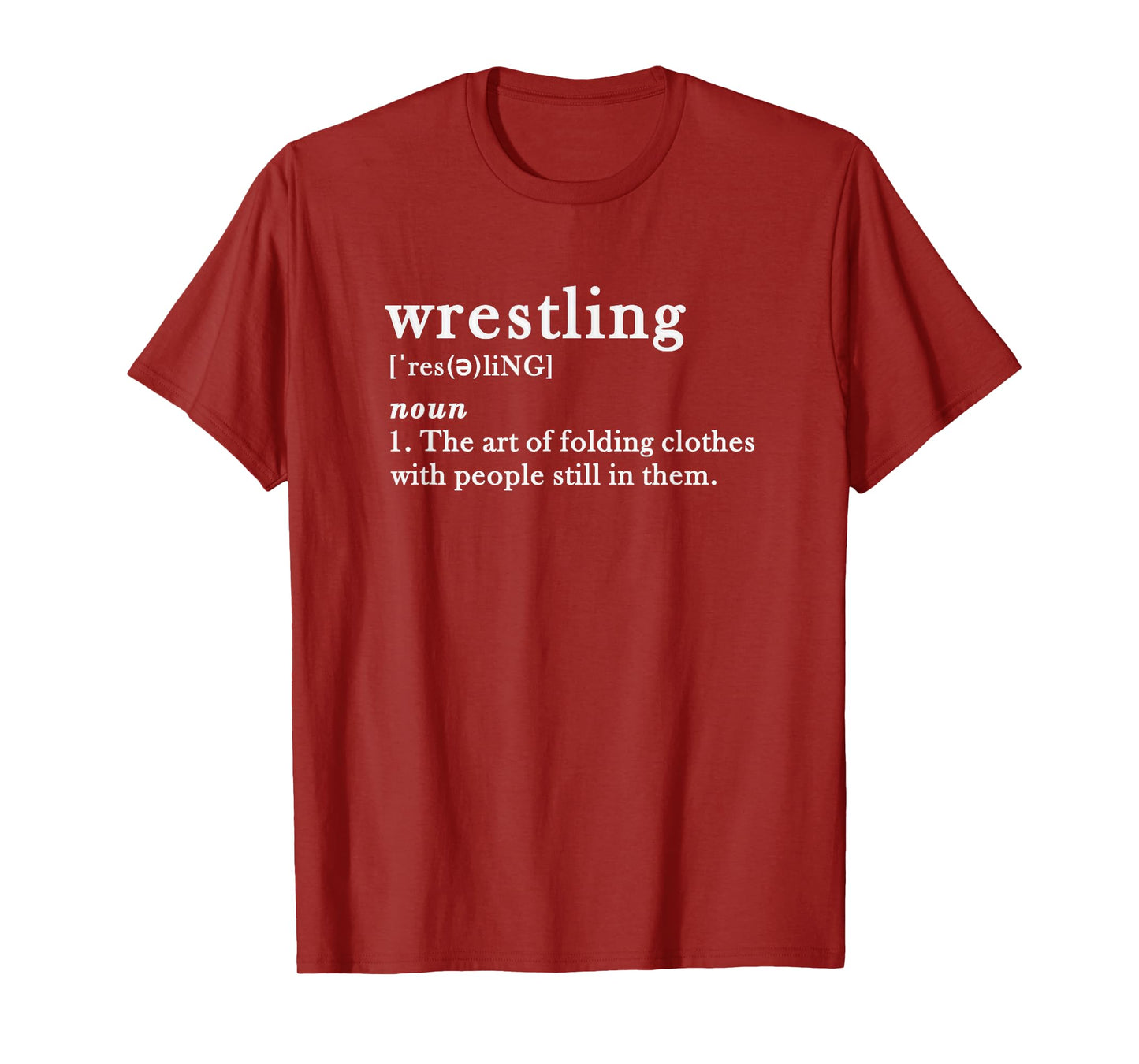 Funny Wrestling Definition Athlete and Sports Humor T-Shirt