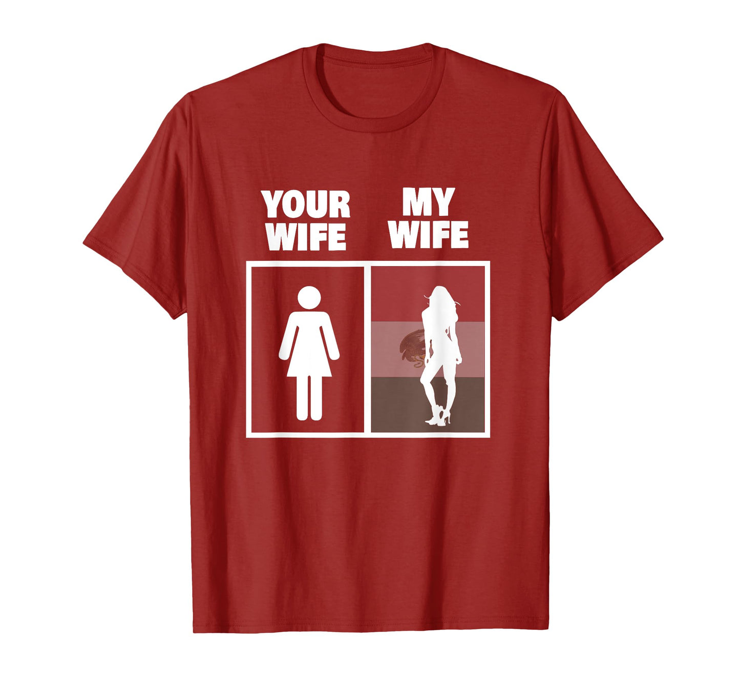 My Mexican Wife is Hotter Than Yours Funny Latina Girls Tee