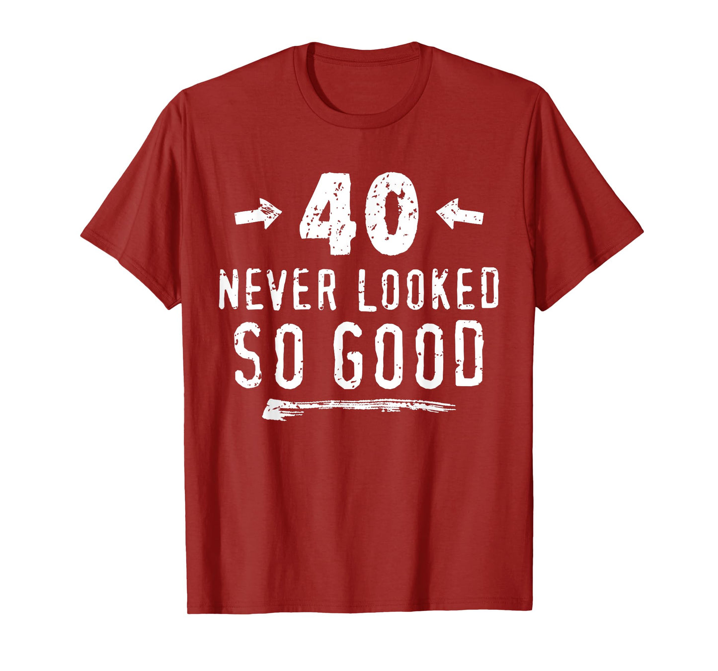 40 Never Looked So Good Funny Mens Husband's 40th Birthday T-Shirt