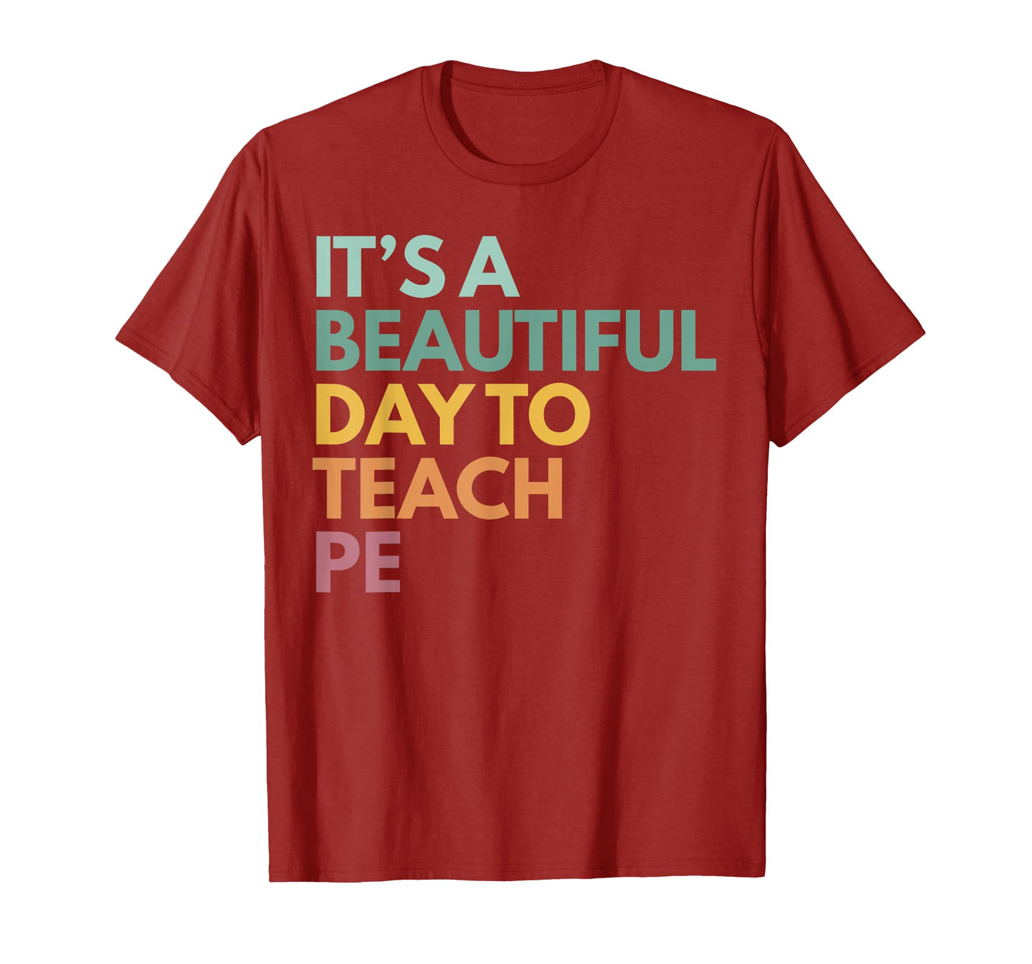 It's A Beautiful Day To Teach PE T-Shirt