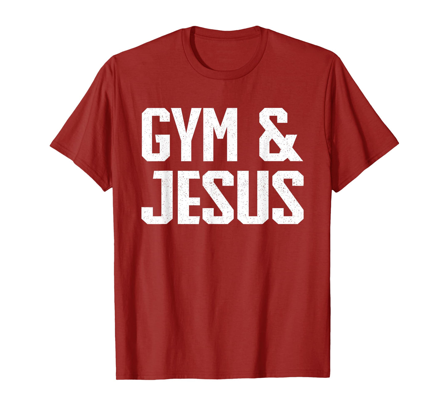 Gym and Jesus | Christian Workout Gym and Jesus T-Shirt