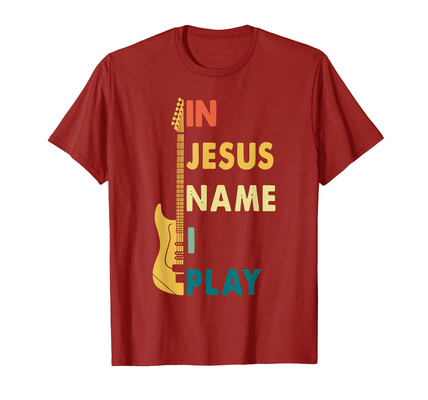 I Jesus Name I Play Guitar T-Shirt