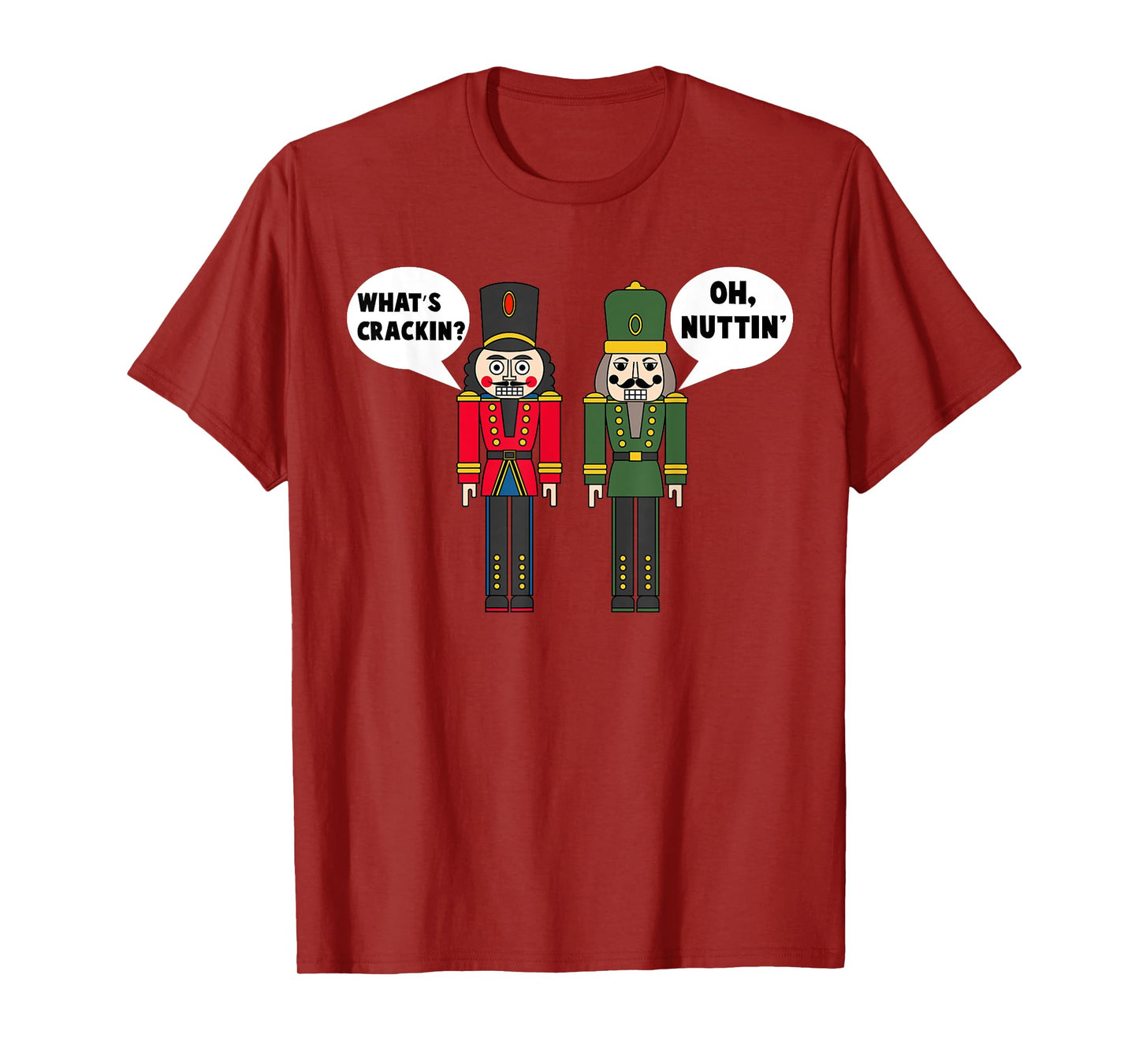 Funny Santa Christmas Apparel What's Crackin' Oh Nuttin' Funny Christmas Nutcracker Pun T-Shirt