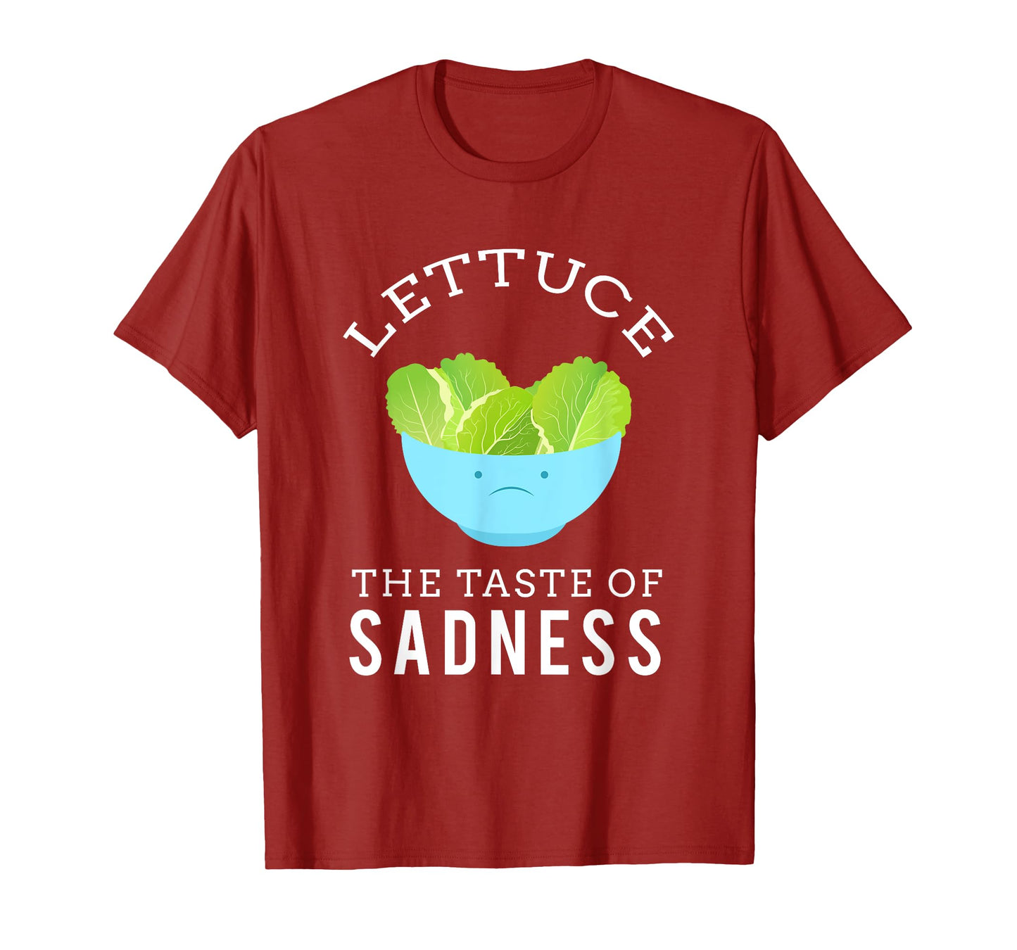 Lettuce the taste of sadness funny print T-Shirt