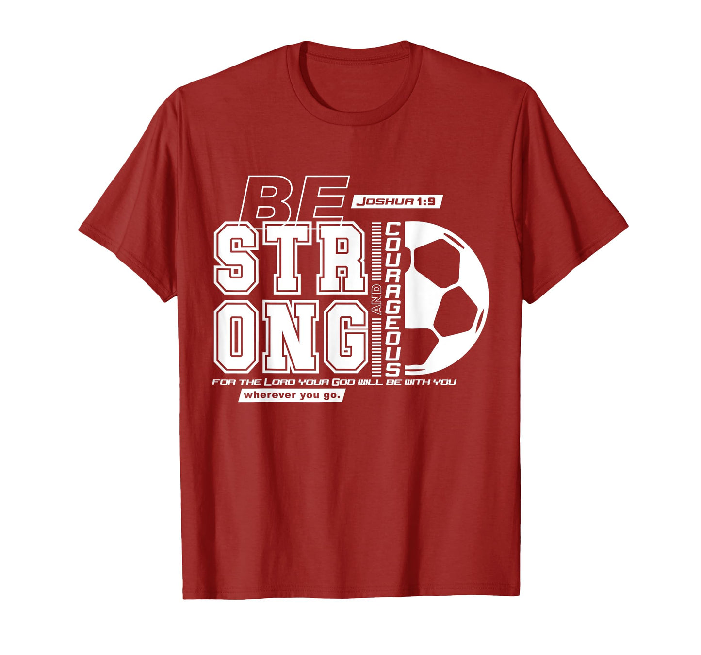 Christian Soccer Bible Verse / Strong Courageous Faith T-Shirt