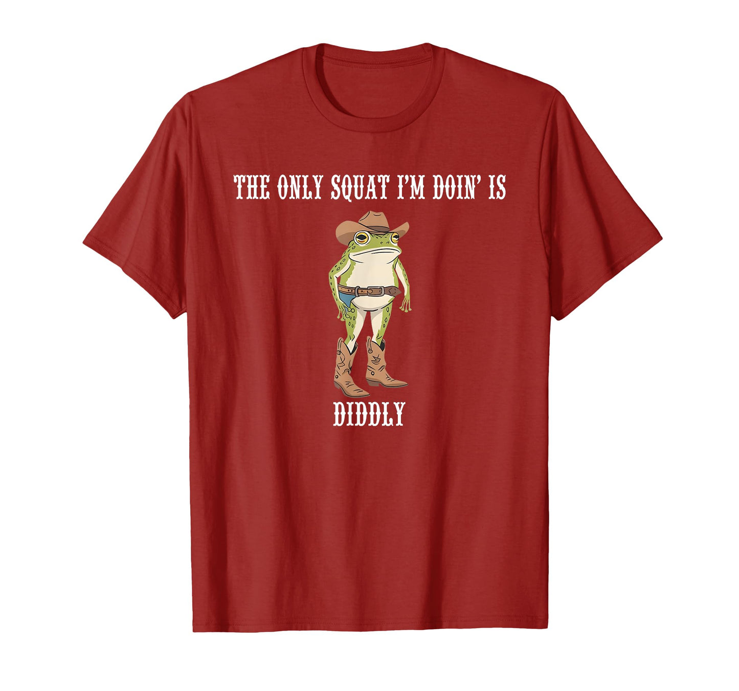 The Only Squat I'm Doing Is Diddly Funny Western Cowboy Frog T-Shirt