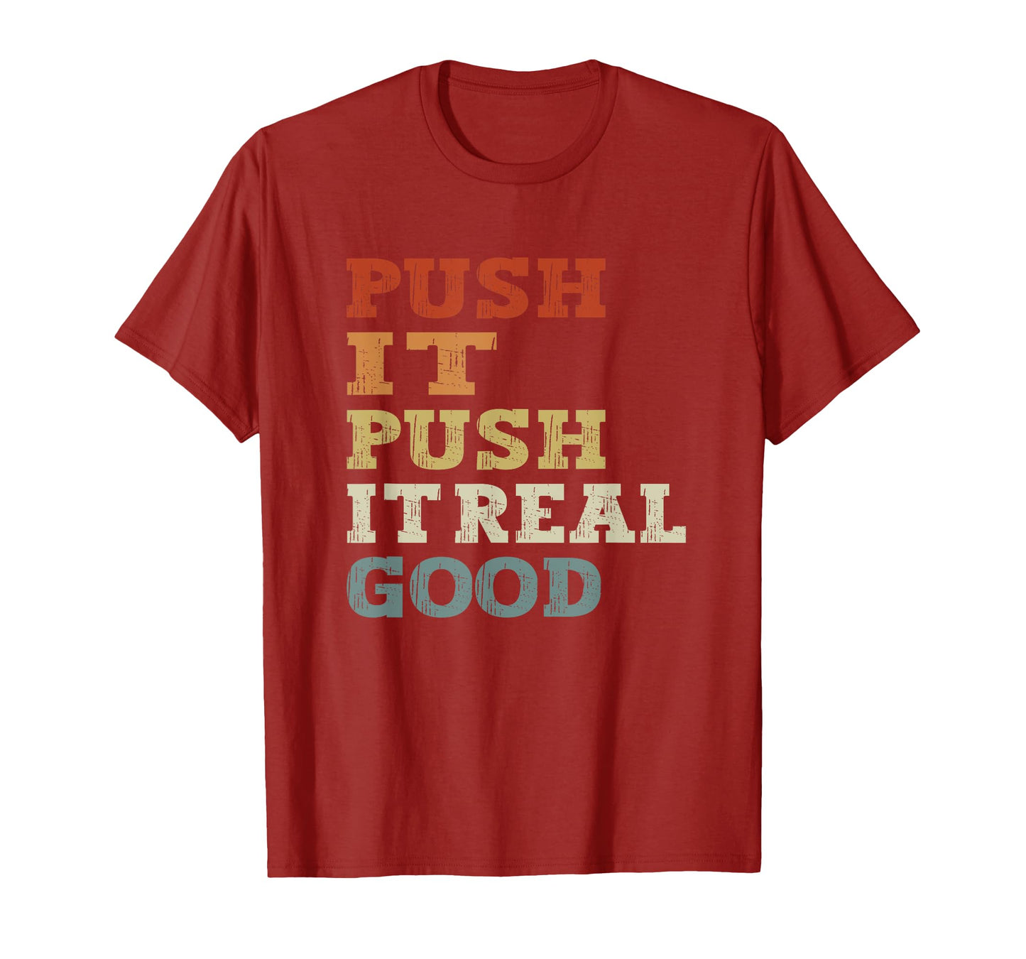 funny Push It Real Good Vintage - Funny Gym T-Shirt