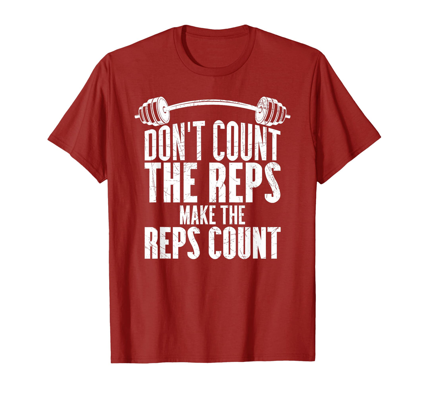 Don't Count The Reps Make The Reps Count T-Shirt