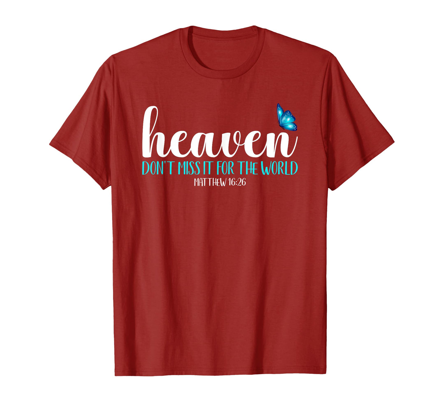 Heaven - Don't Miss It For the World Blue Butterfly T-Shirt