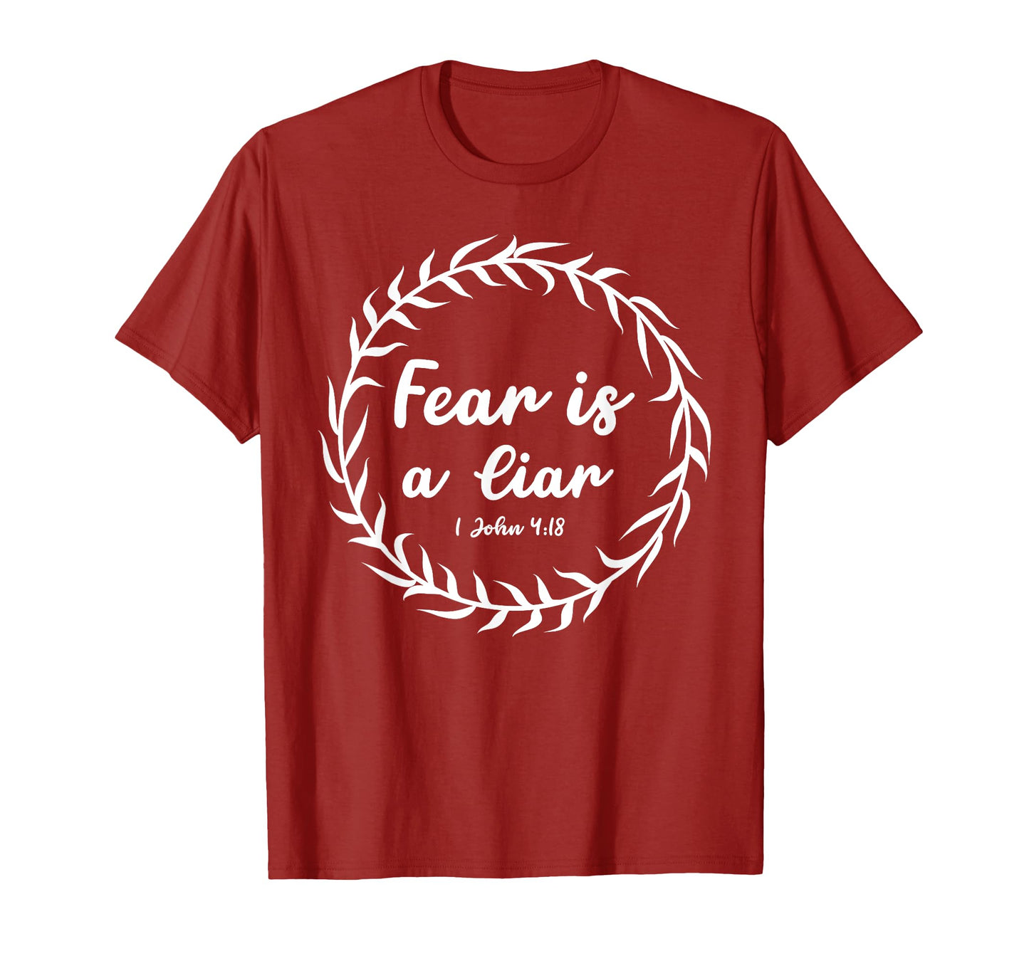 Fear Is A Liar Bible Scripture 1 John 4:18 for Christians T-Shirt