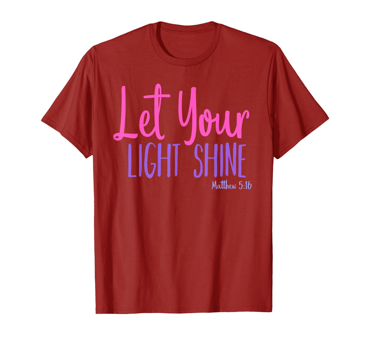 Let Your Light Shine Matthew 5:16 Bible Verse T-Shirt
