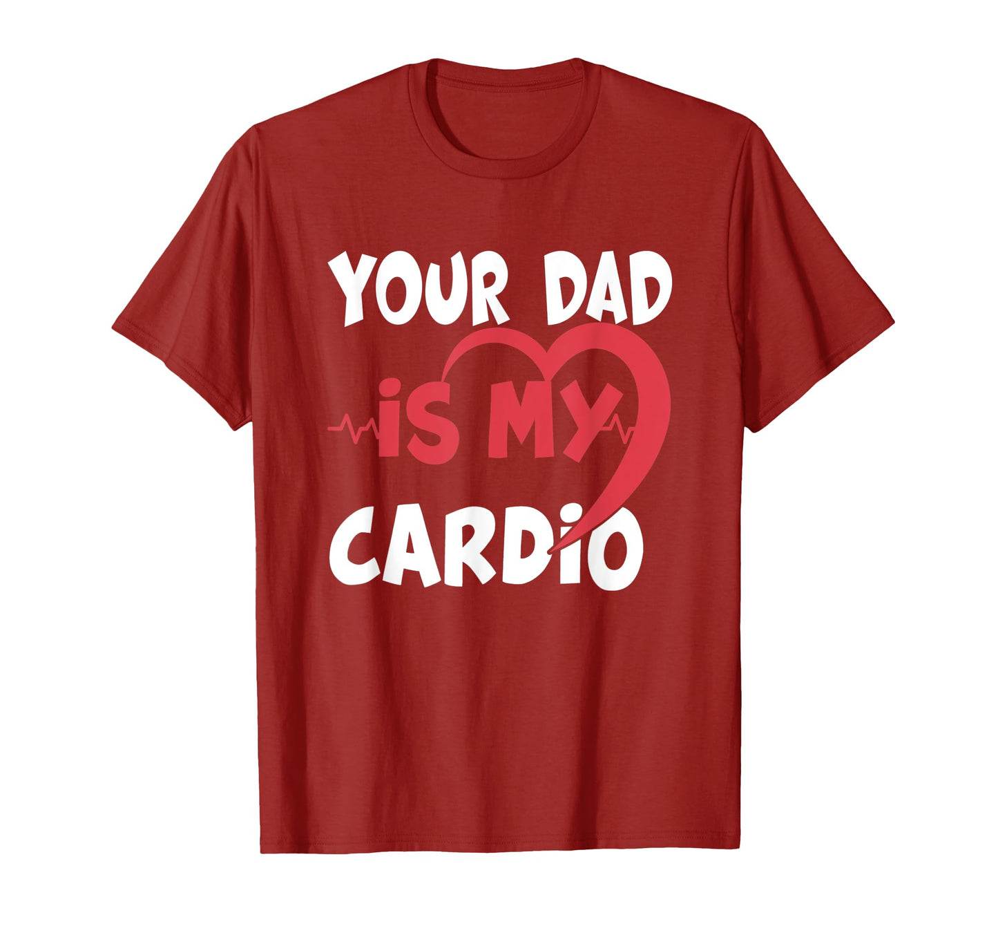 Your Dad Is My Cardio Dad is my Favorite cardio workout T-Shirt