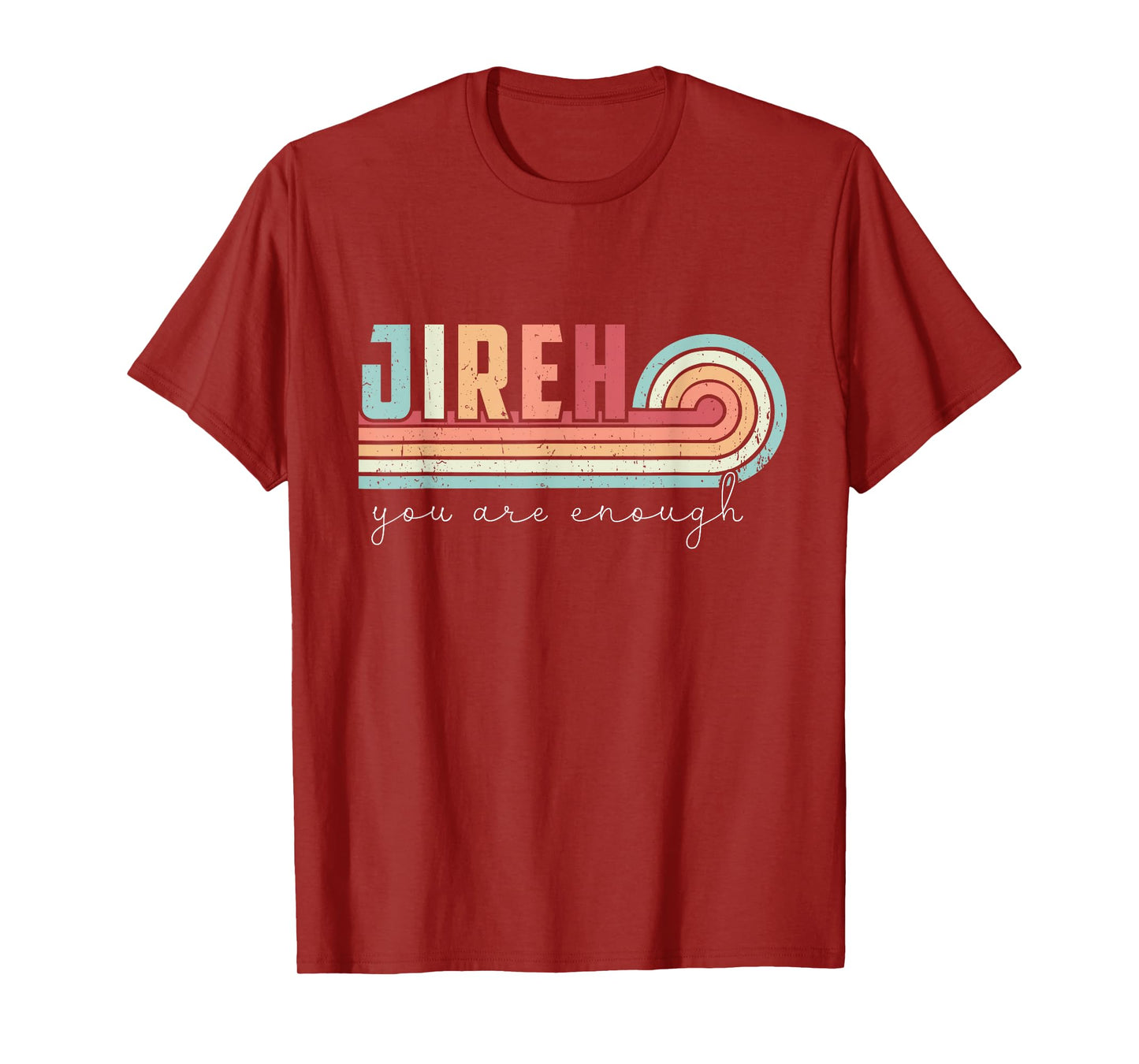 Jireh You Are Enough More Than Enough Forever Christian T-Shirt