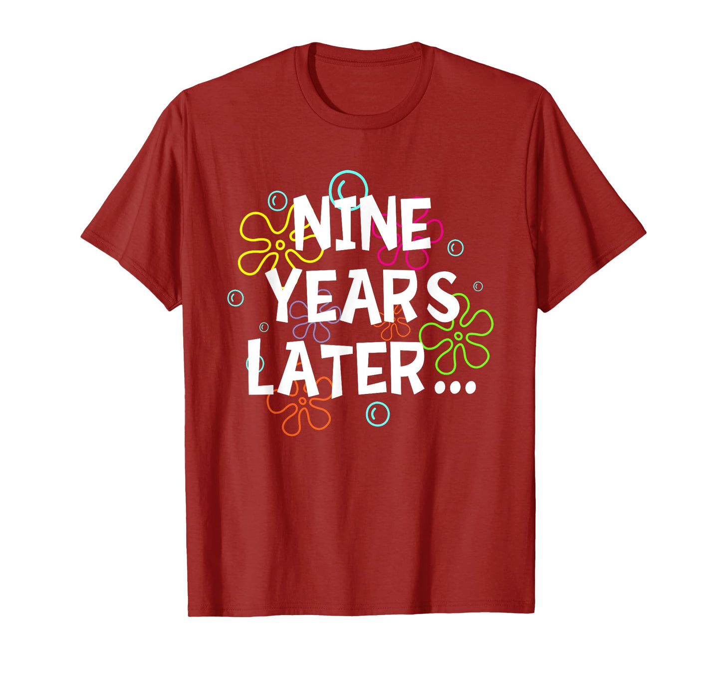 Nine Years Later Funny Meme 9 Years Old 9th Birthday Party T-Shirt