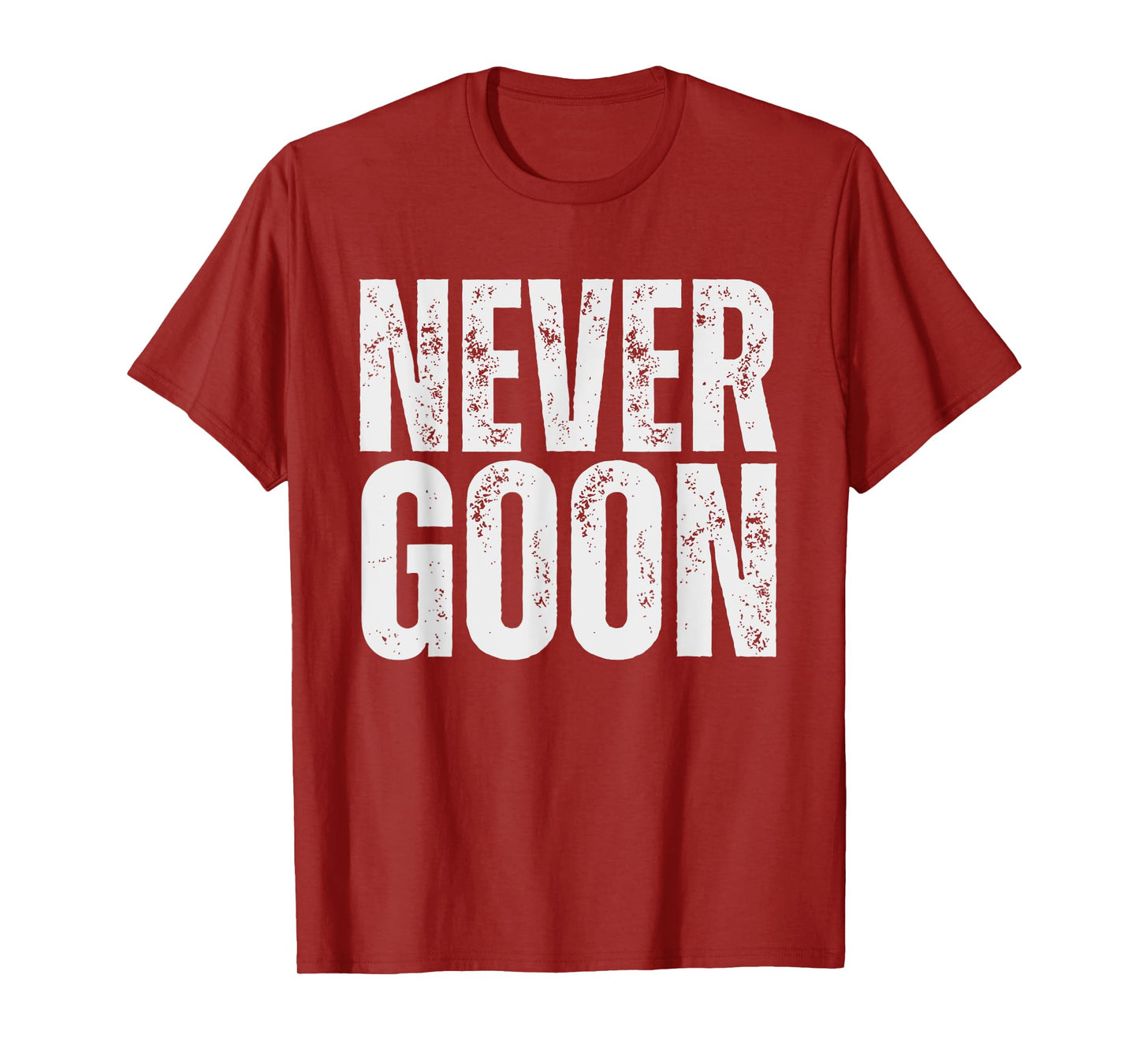 NEVER GOON Funny Gym Meme NEVER GOON Vintage T-Shirt
