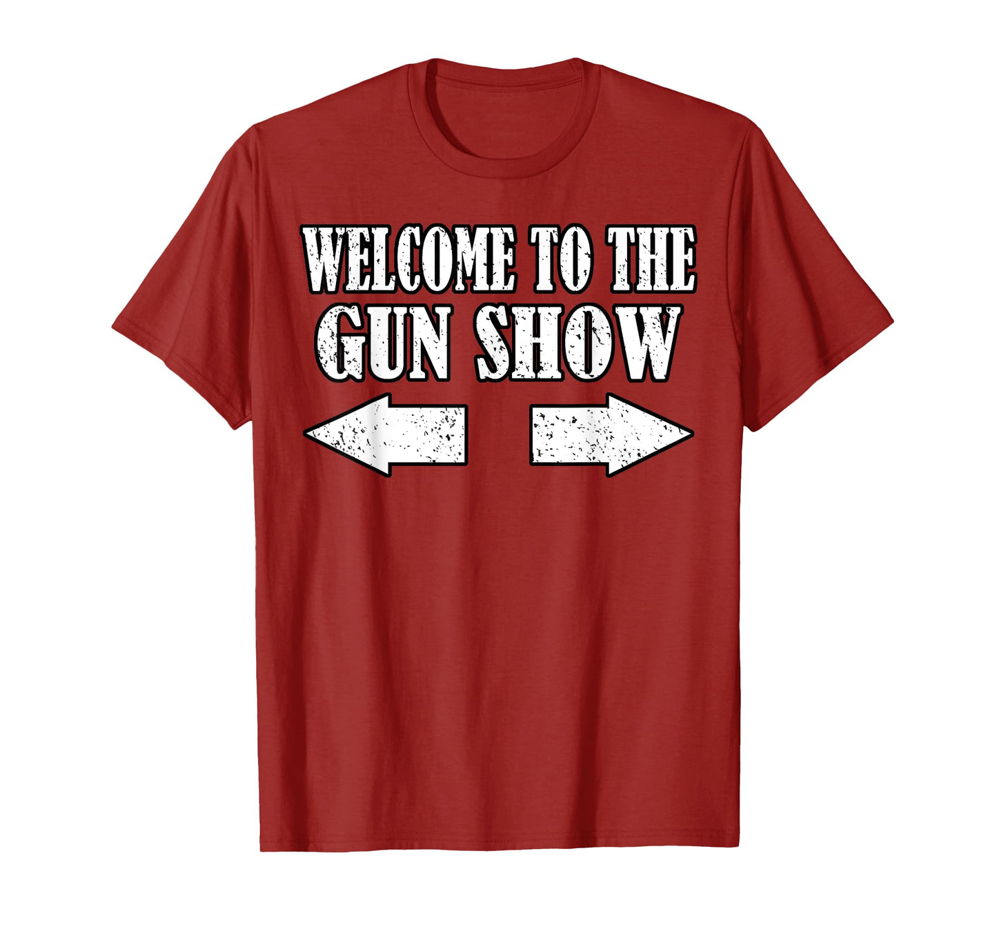 Gun Show Welcome To The Gun Show Funny Fitness Bodybuilding T-Shirt