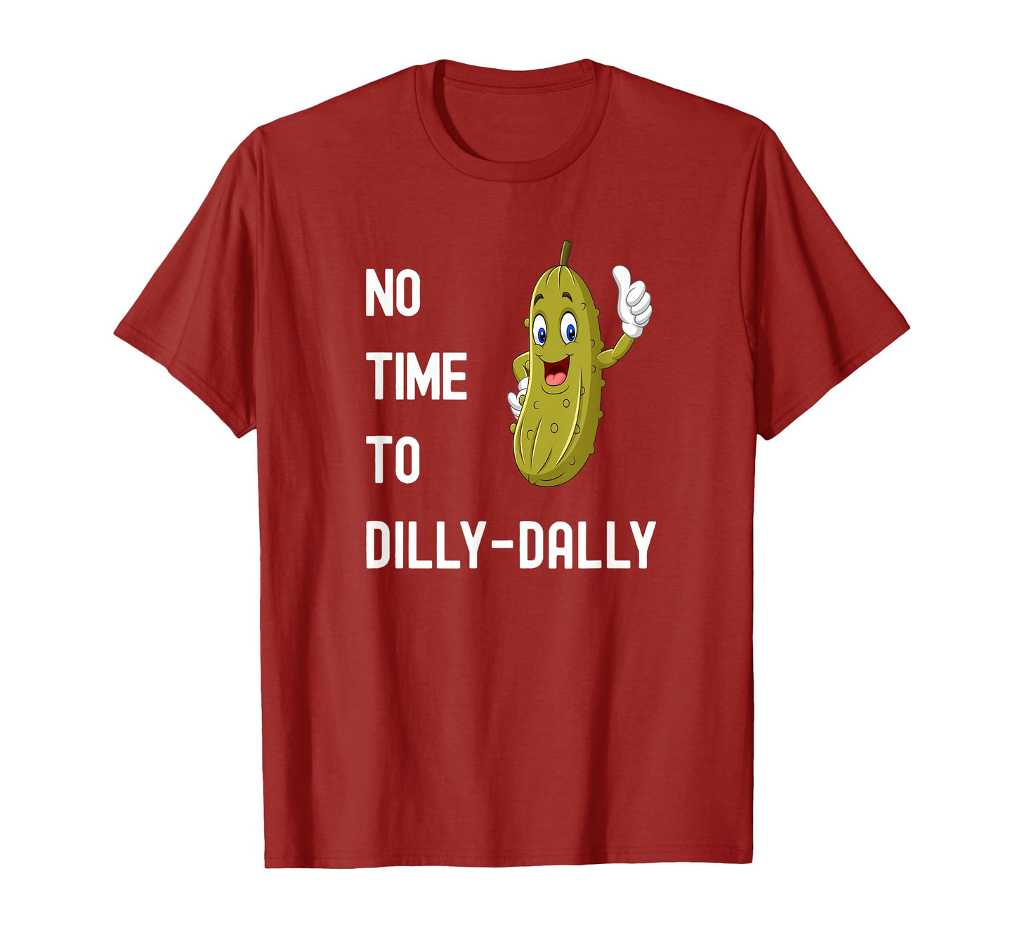 Dilly-Dally Pickle Funny T-Shirt