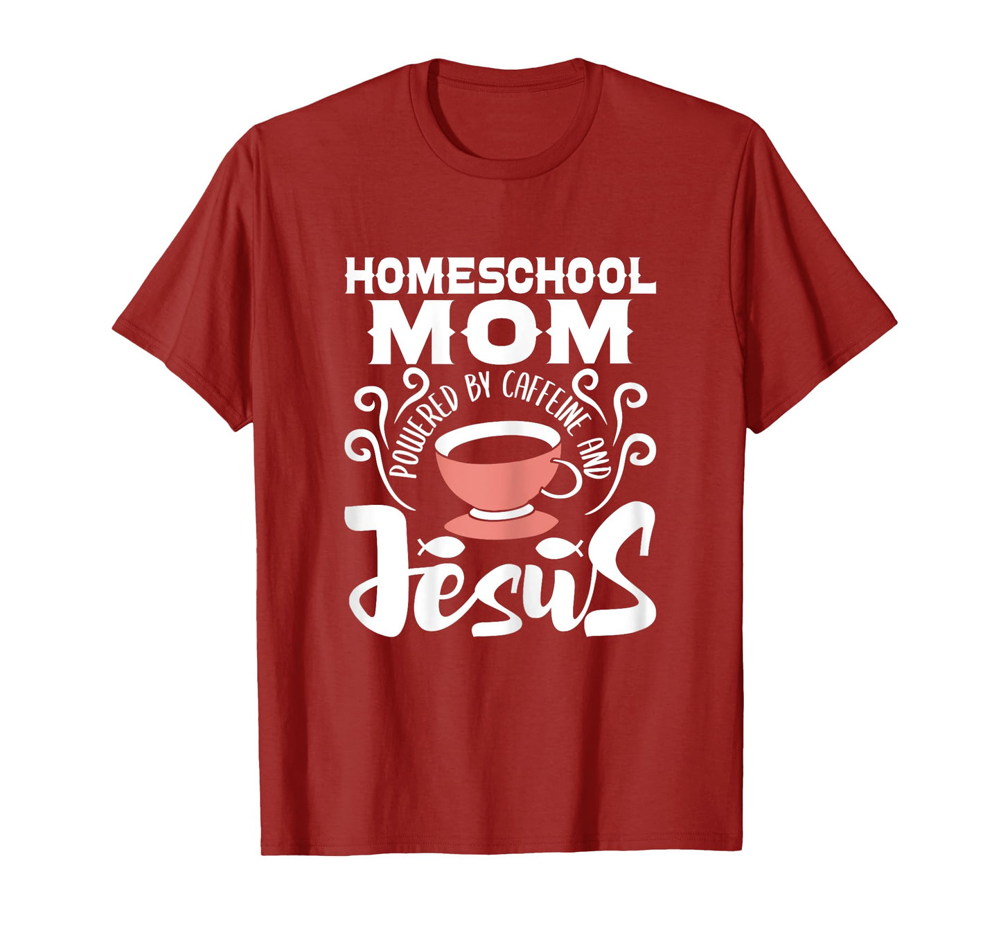 Homeschool Mom Powered By Caffeine And Jesus - Homeschooling T-Shirt