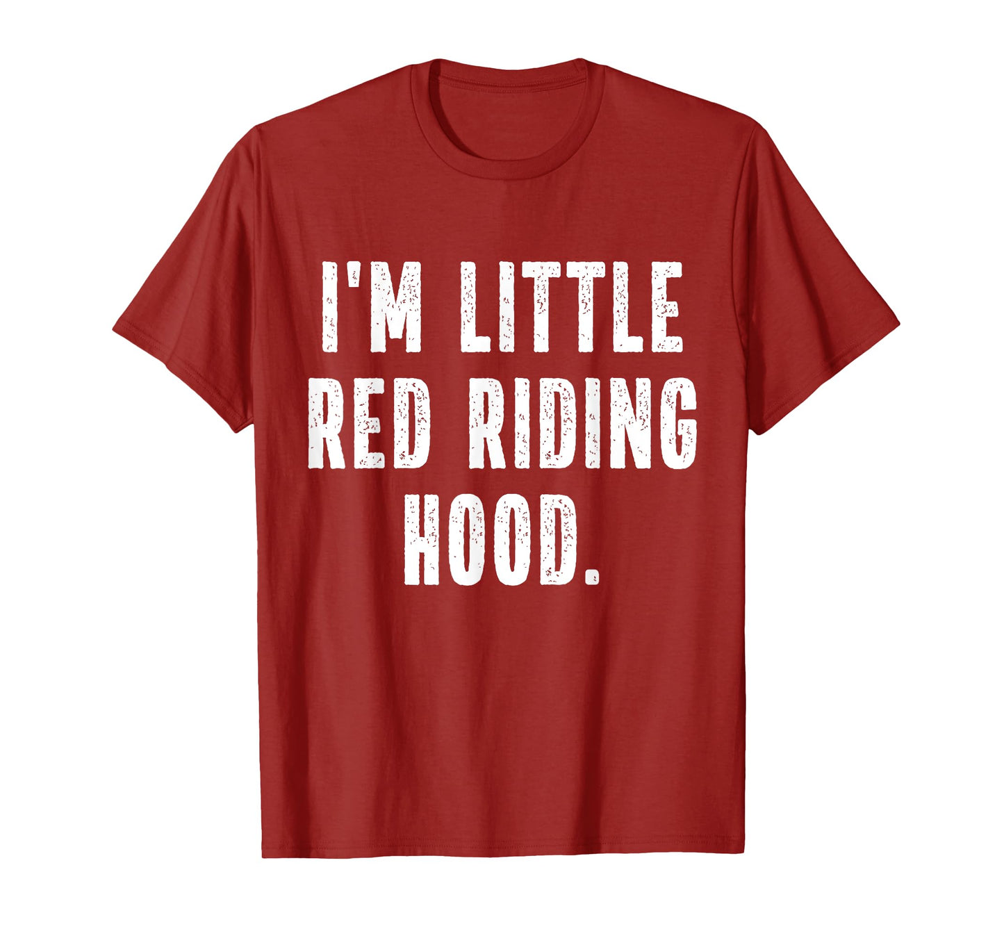 I'm Little Red Riding Hood Instant Lazy Halloween Costume T-Shirt