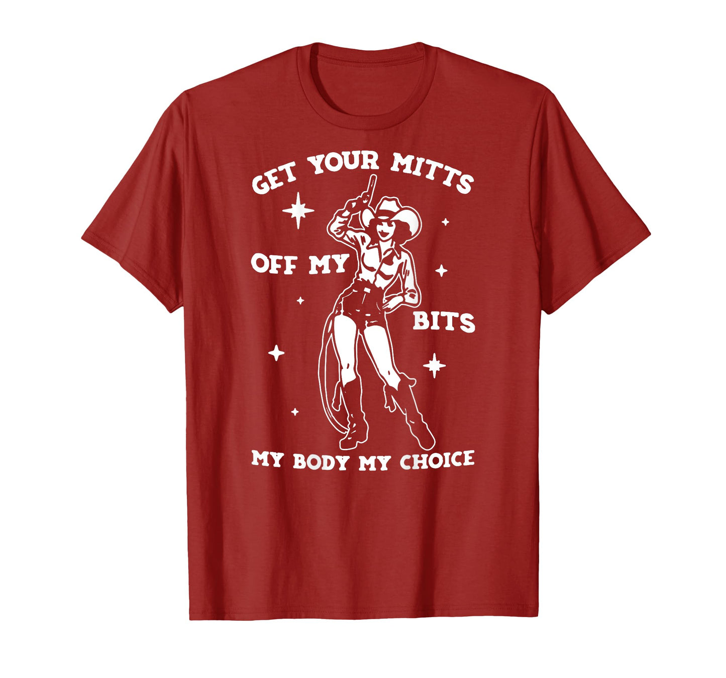 Get Your Mitts Off My Bits My Body My Choice - On Back T-Shirt