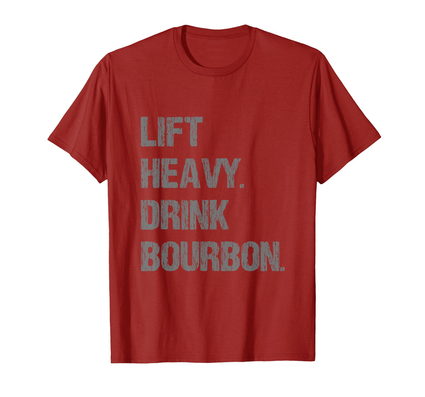Lift Heavy Drink Bourbon Funny Gym Workout Lifting T-Shirt