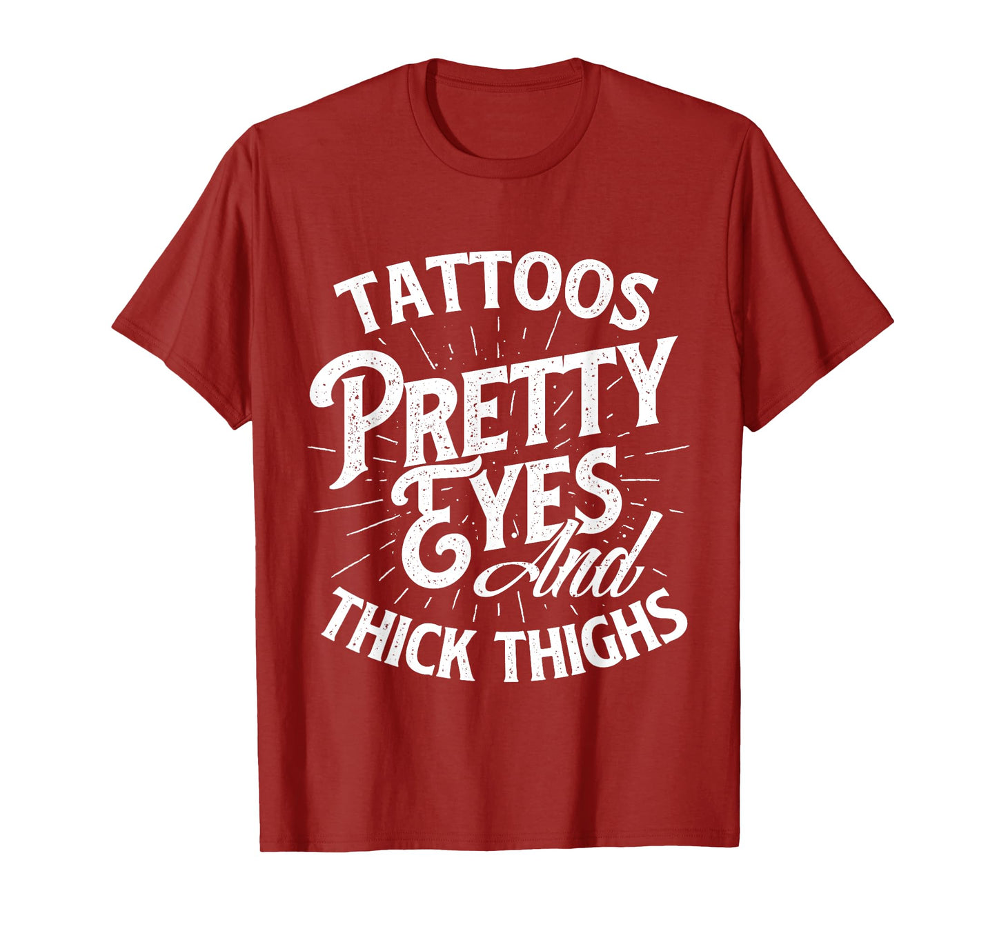 Tattoos Pretty Eyes And Thick Thighs - Gym Fitness T-Shirt