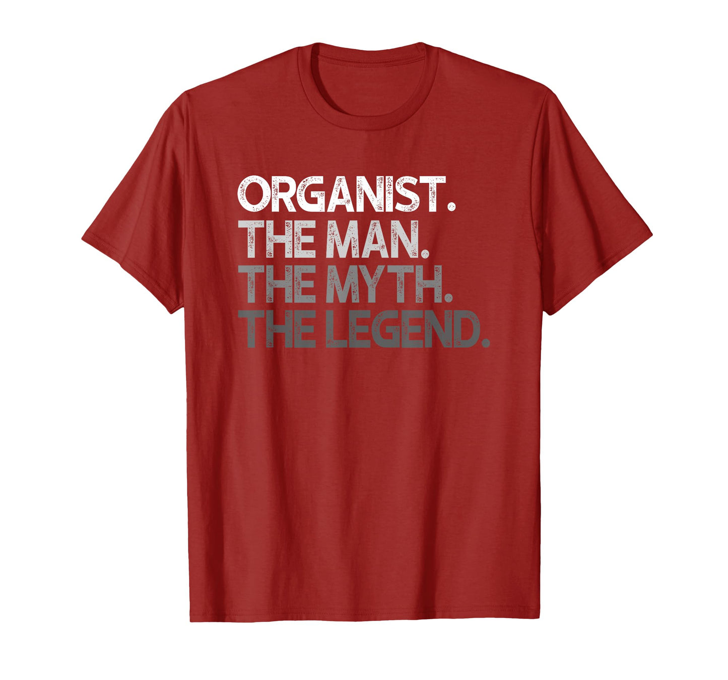 Organist The Man Myth Legend Gift T-Shirt