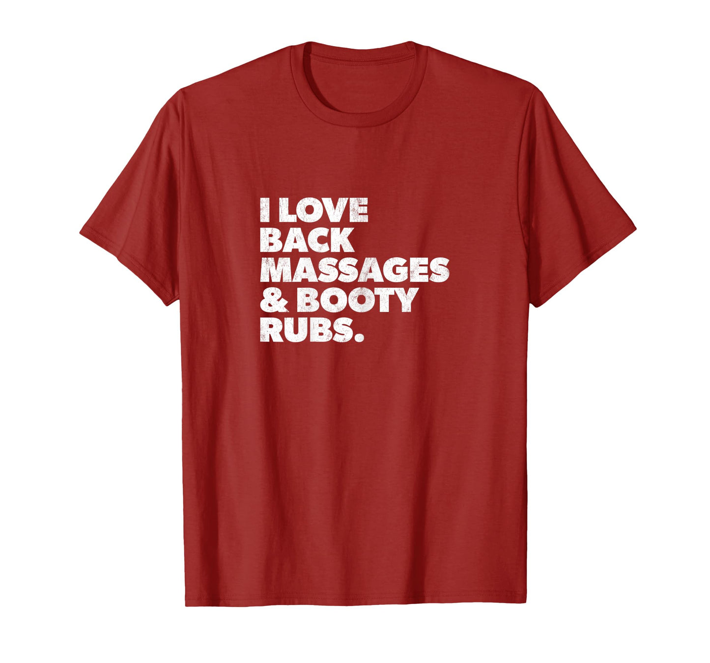 Womens Humorous I Love Back Massages and Booty Rubs T-Shirt