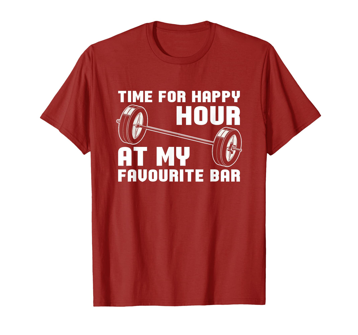 Weightlifting - Time For Happy Hour At My Favourite Bar T-Shirt