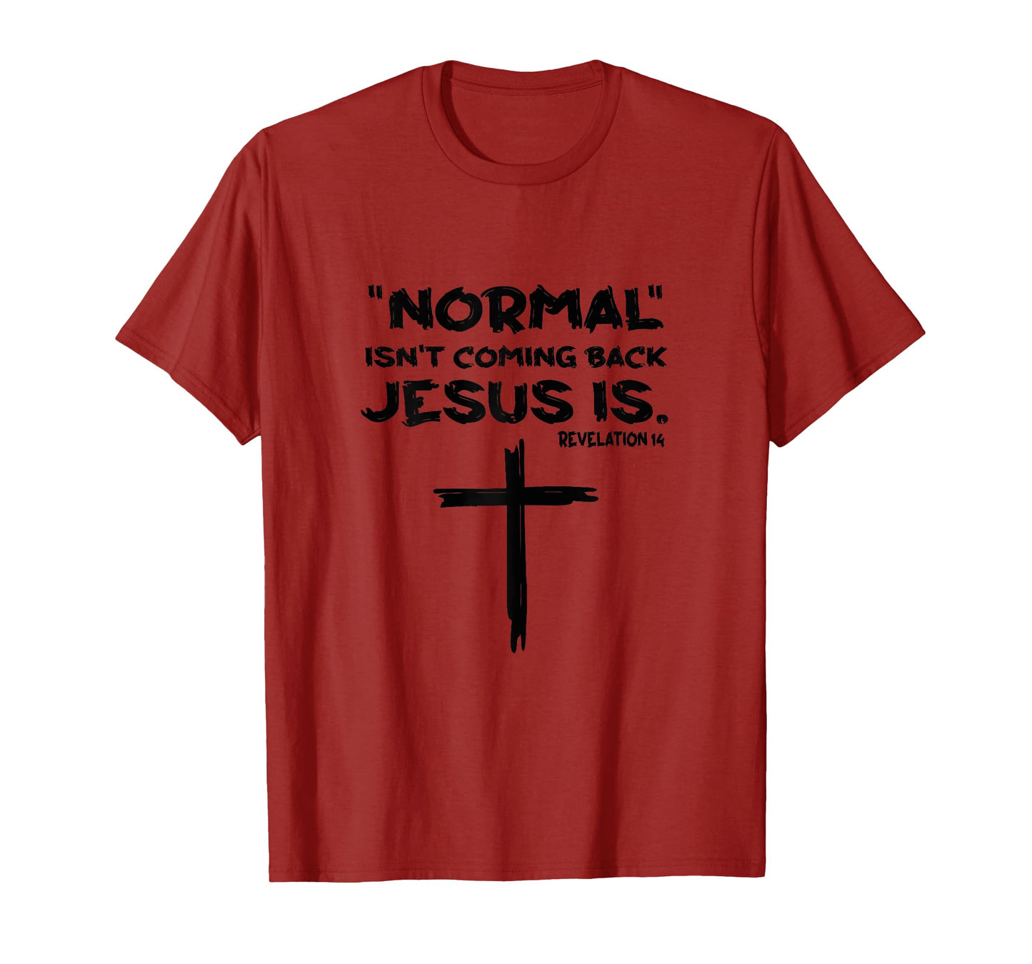 Normal Isn't Coming Back Jesus Is T-Shirt