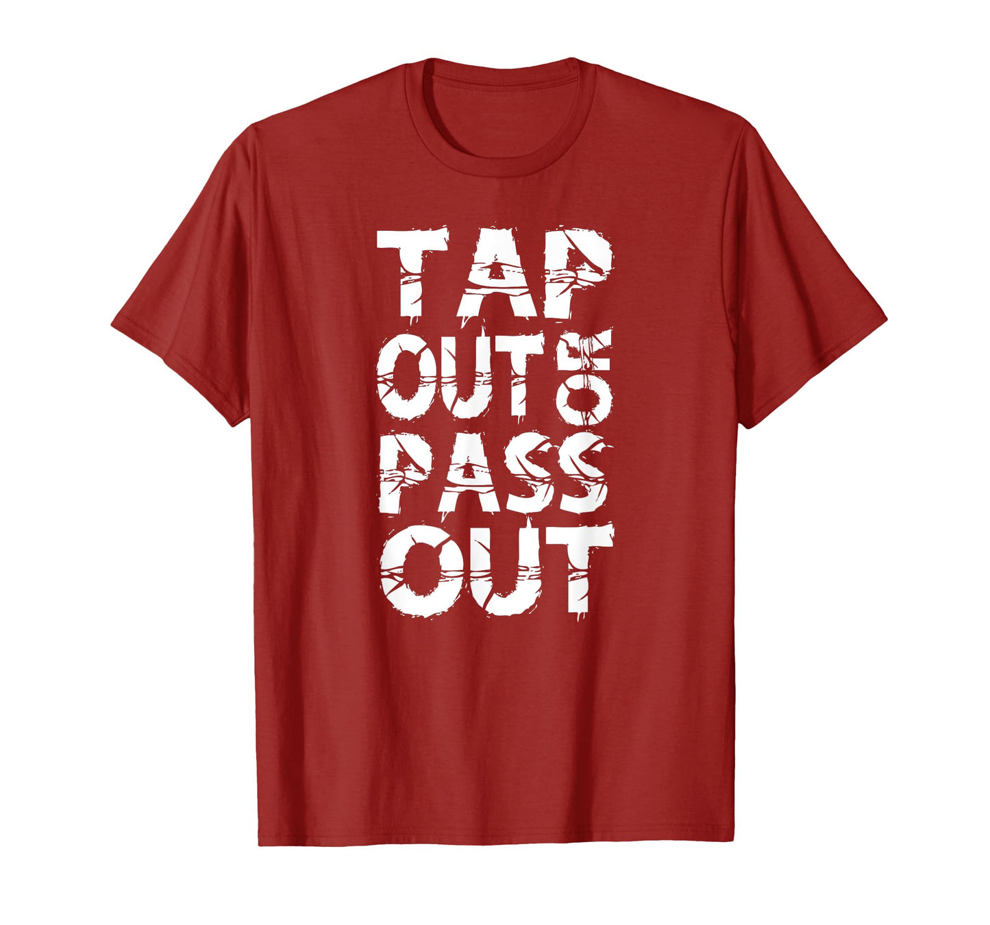 Tap Out or Pass Out | Brazilian Jiu Jitsu BJJ MMA T-Shirt
