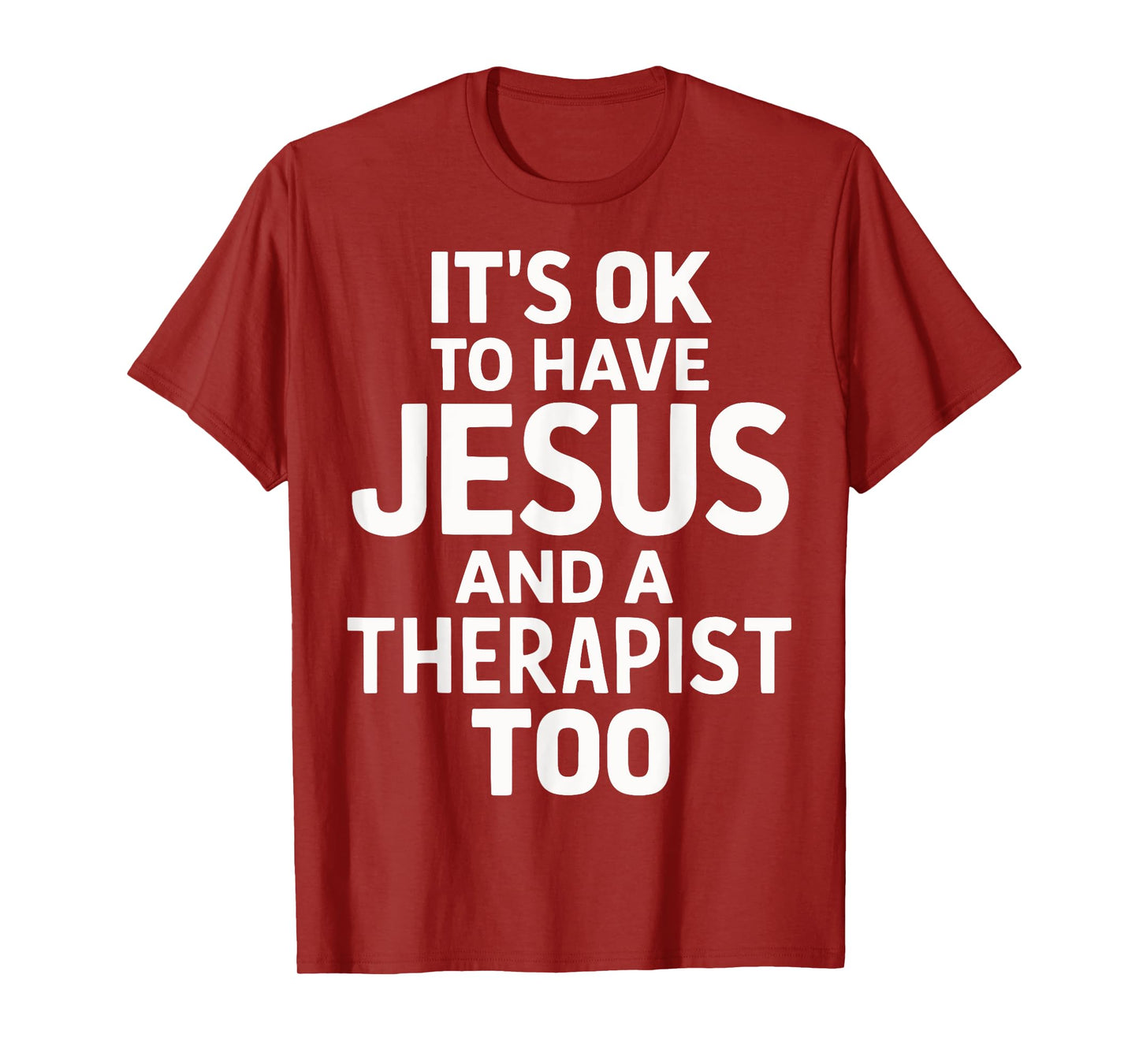 It's Ok To Have Jesus And A Therapist Too T-Shirt