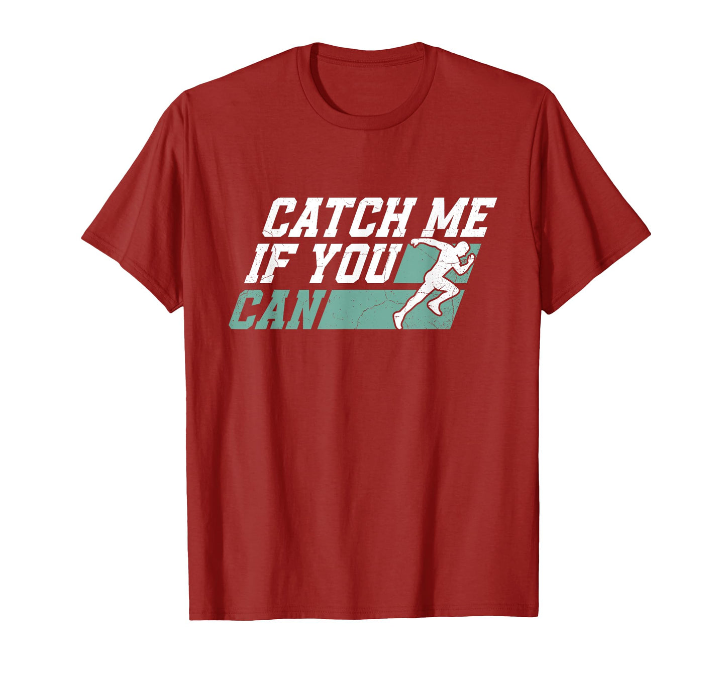 Catch Me If You Can Marathon Marathoner Runner Running T-Shirt