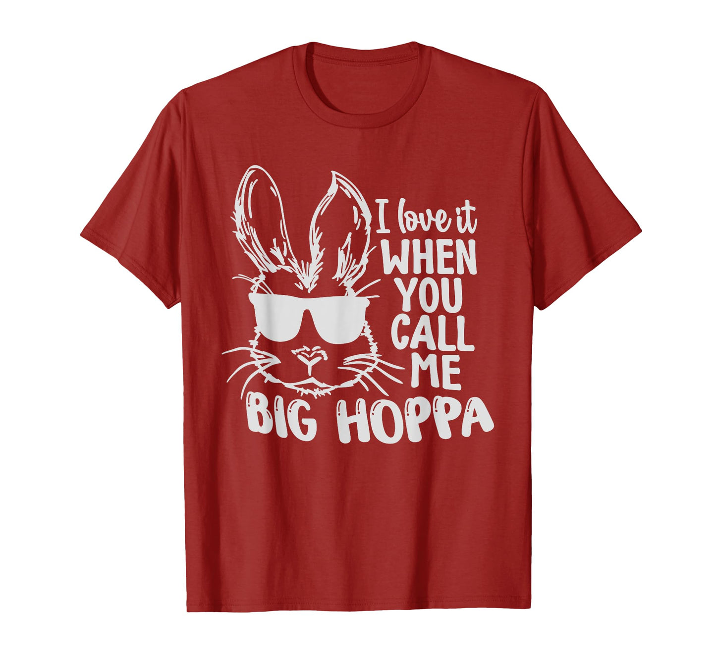 Cute Funny I Love It When You Call Me Big Hoppa Bunny Easter T-Shirt