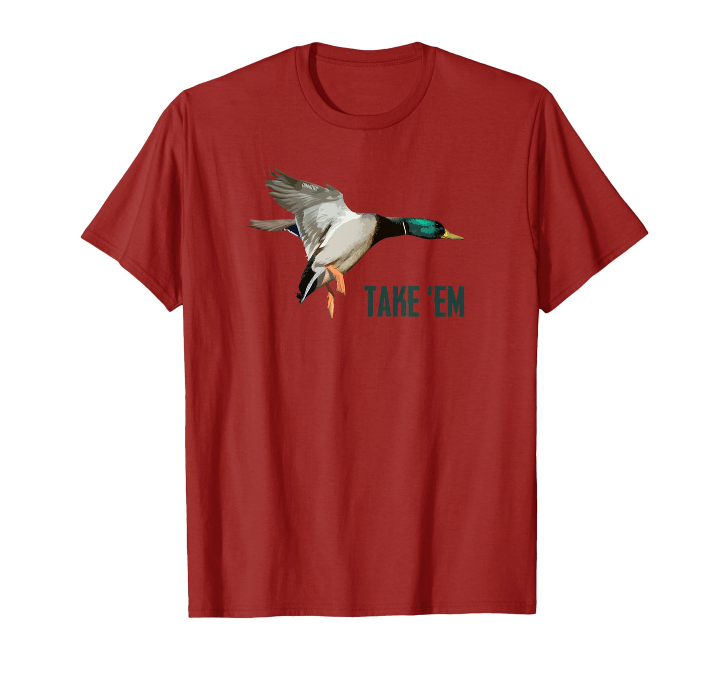 Take 'Em Drake - Duck Hunting Shirt by Committed Waterfowl T-Shirt