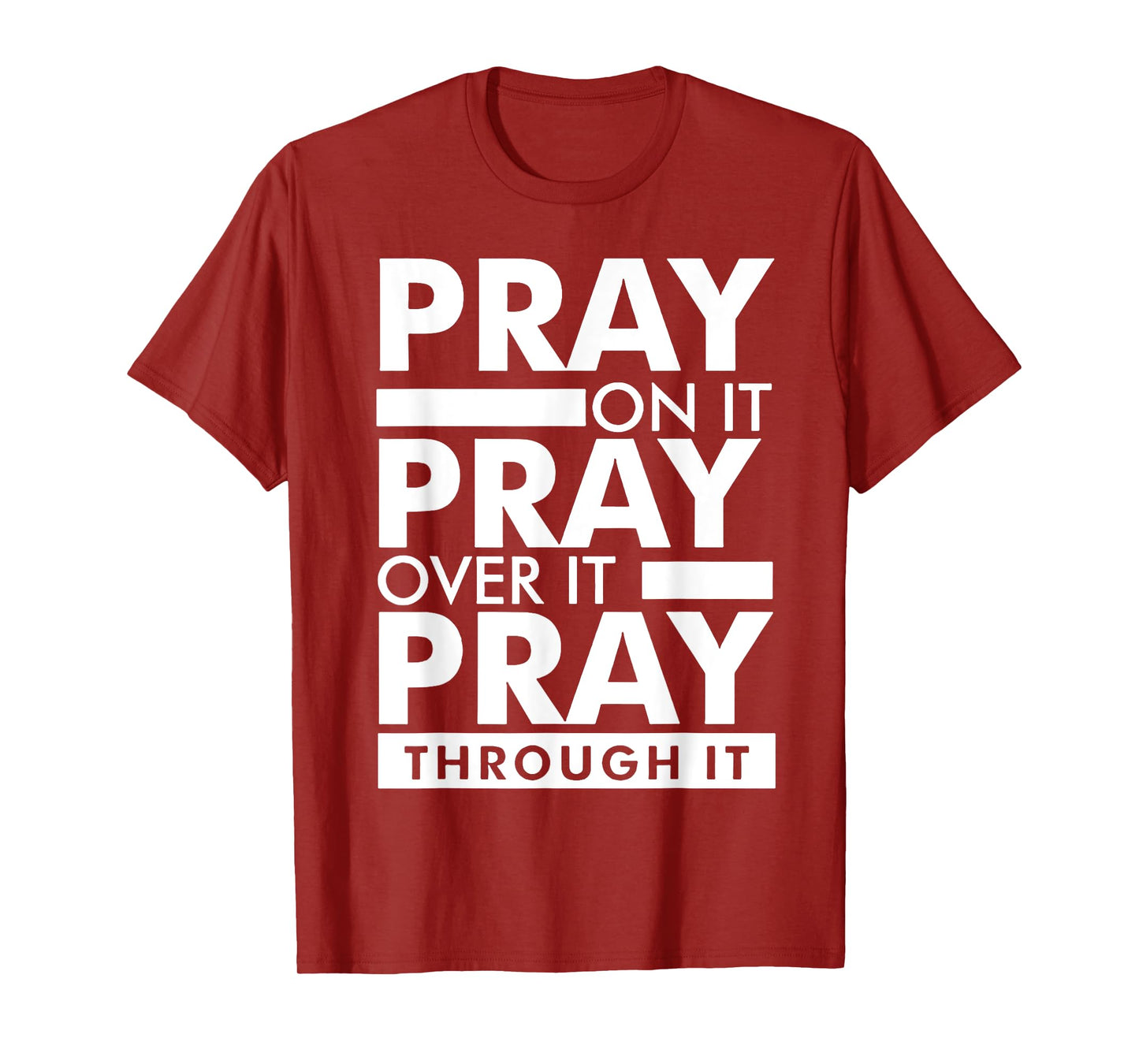 Pray On It Pray Over It Pray Through It T-Shirt