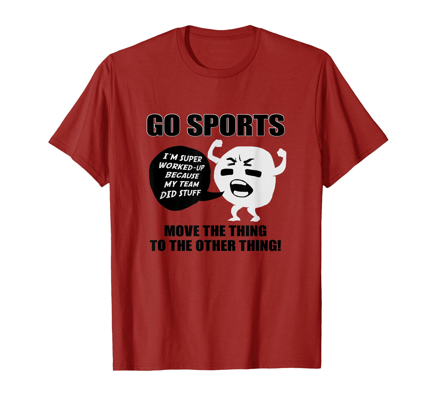 GO SPORTS Move The Thing To The Other Thing T-Shirt