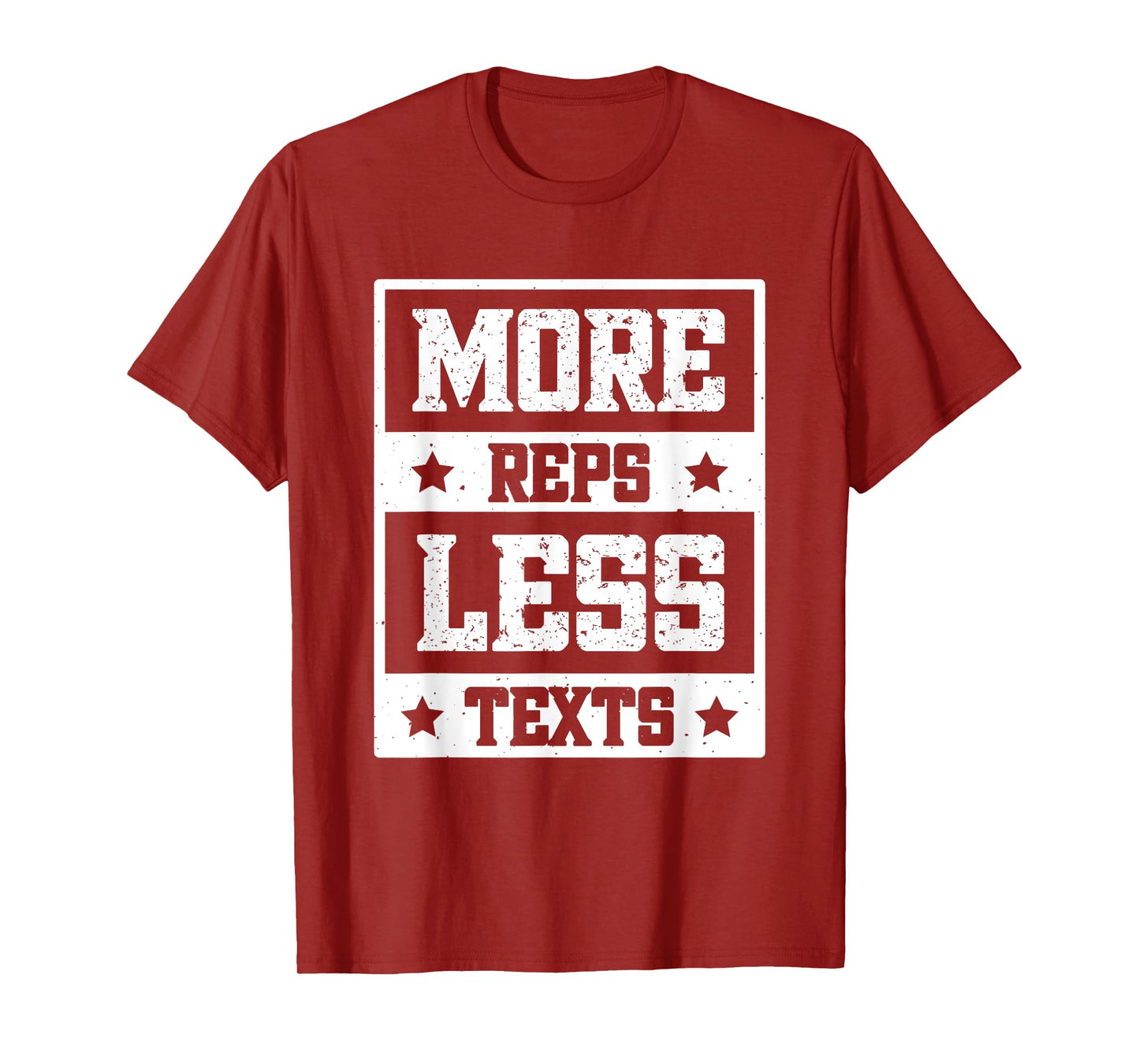 More Reps Less Texts T-Shirt