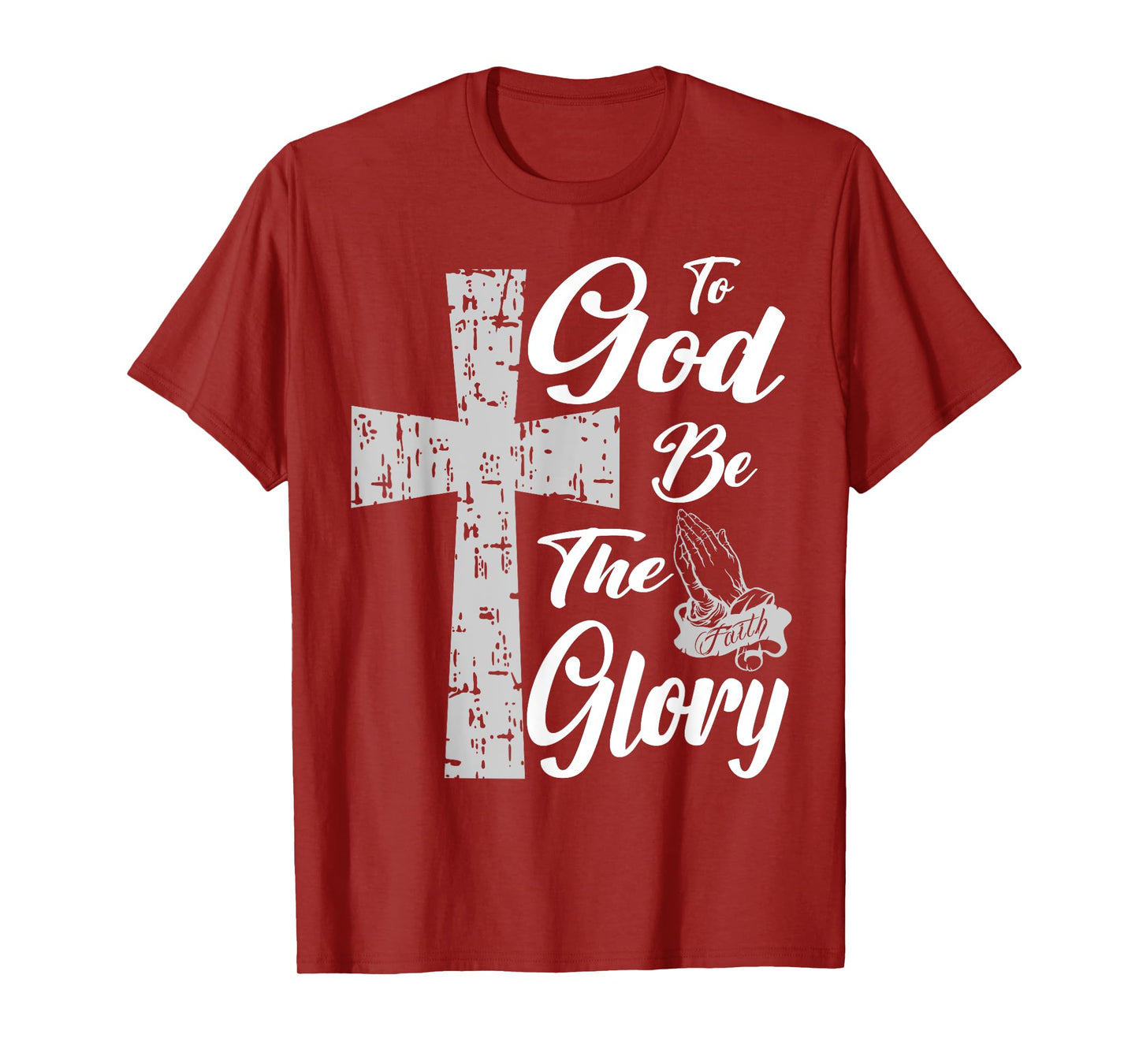 Jesus To God be the Glory Pray T-Shirt