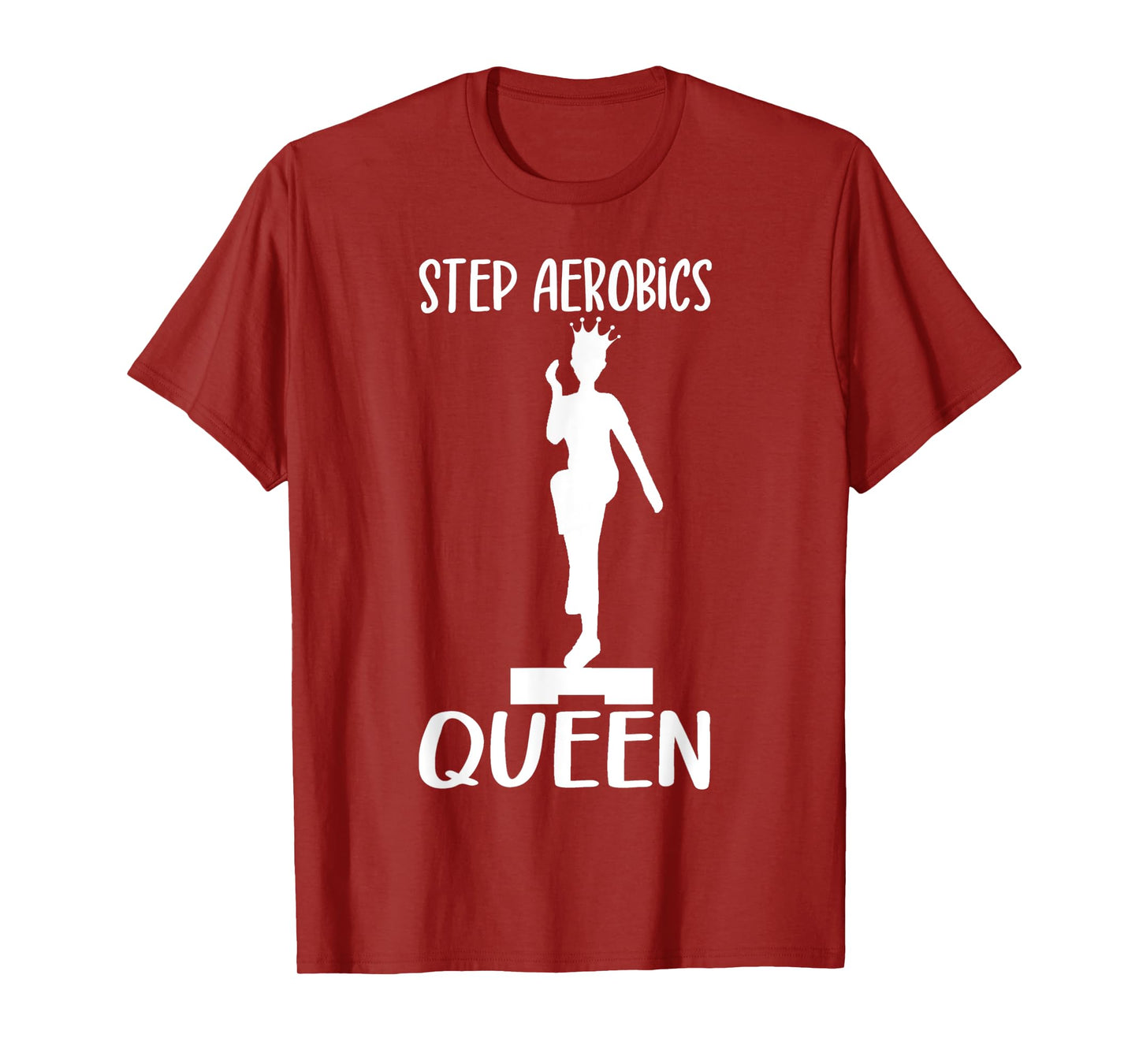 Aerobic Step Exercise Step Step Aerobics Queen - Aerobics T-Shirt