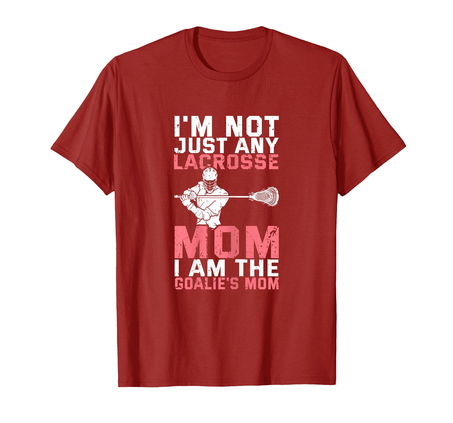 Lacrosse Goalie Lax Goalkeeper Funny Lacrosse Mom T-Shirt